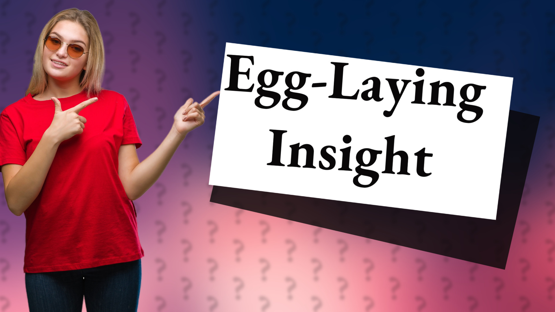 Egg-Laying Insight