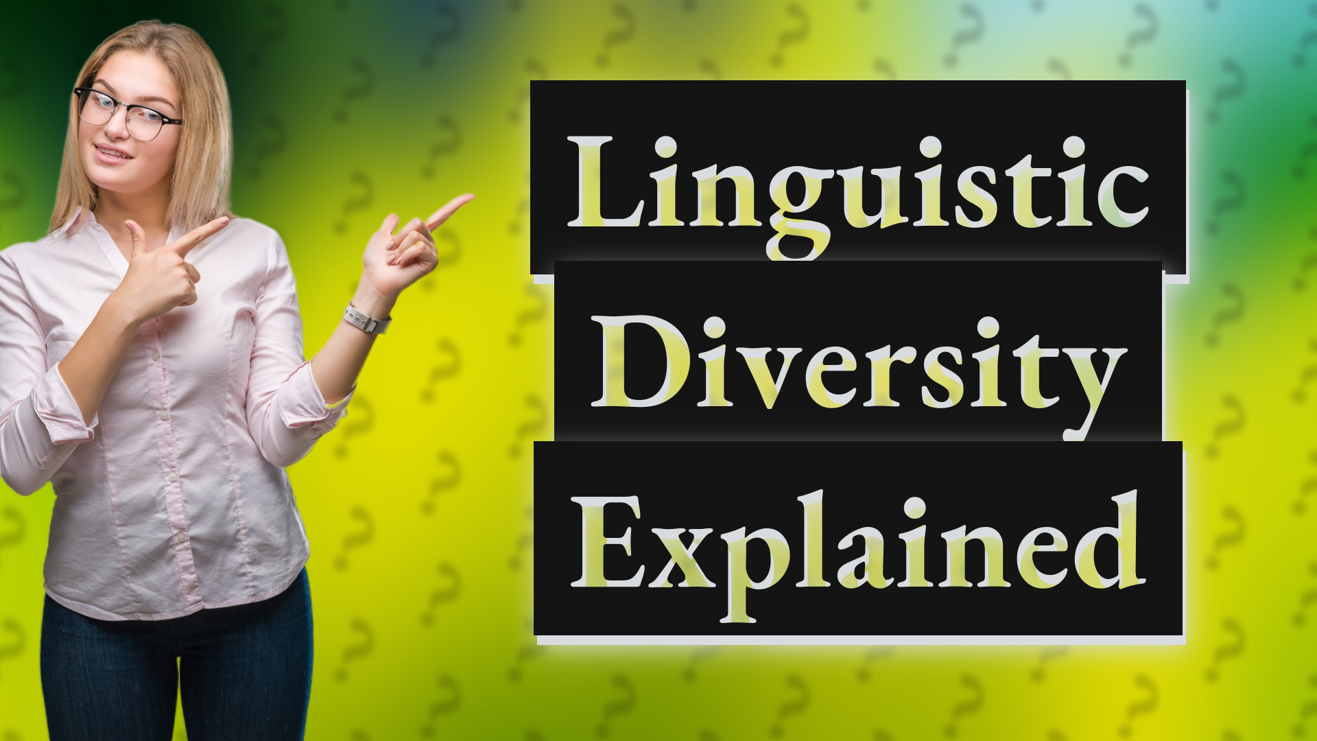 Linguistic Diversity Explained