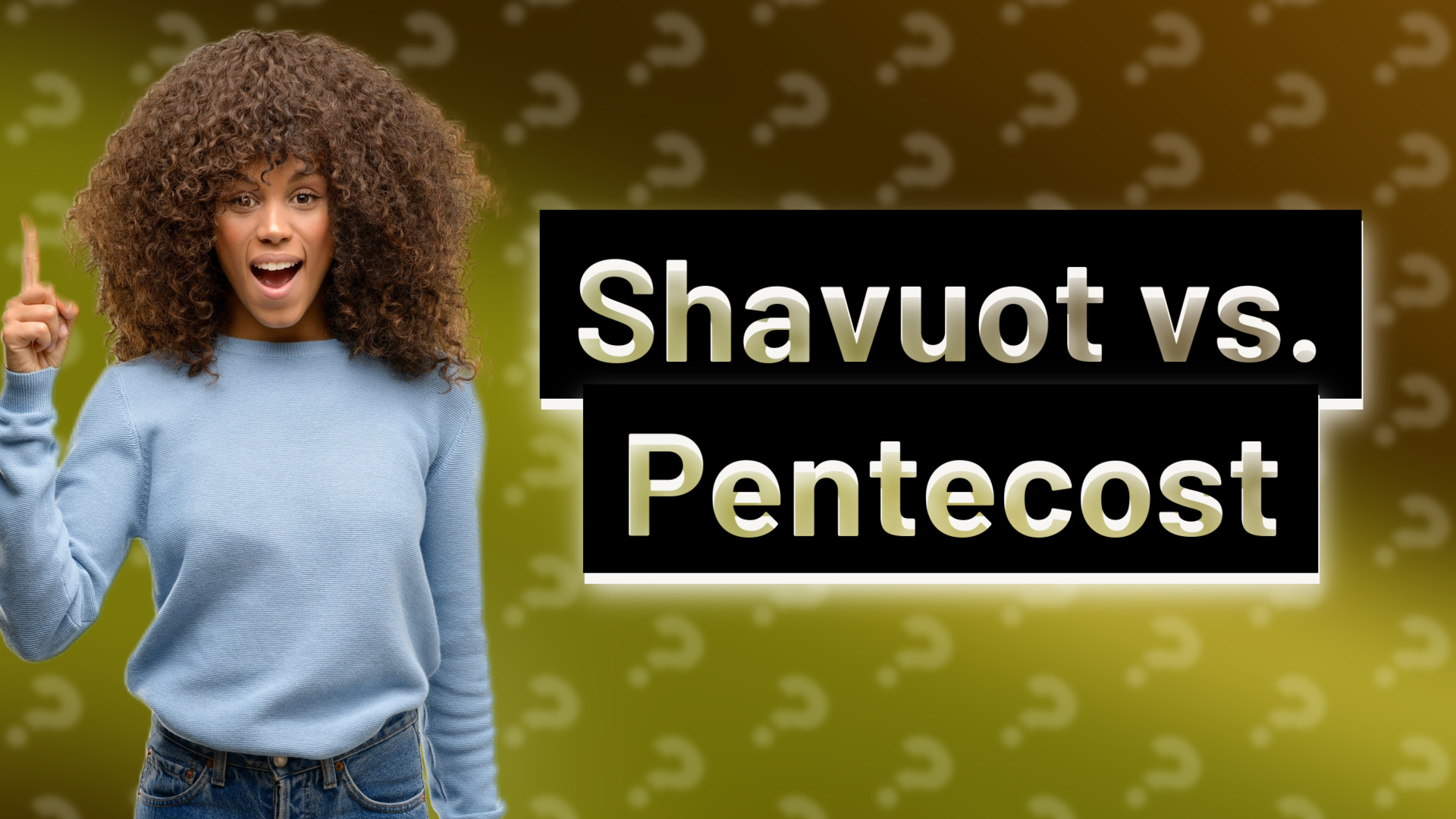 Shavuot vs. Pentecost