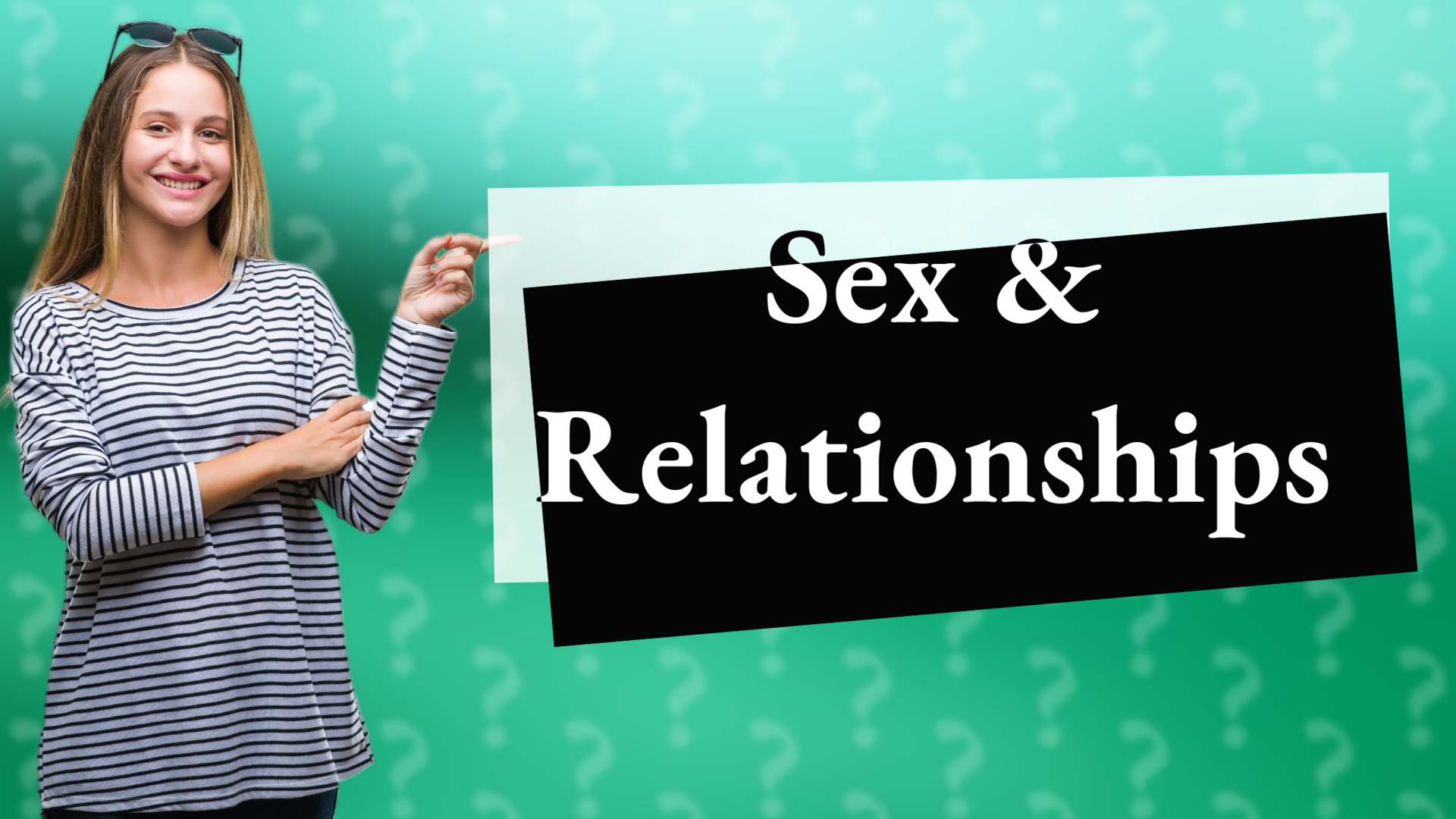 Sex & Relationships