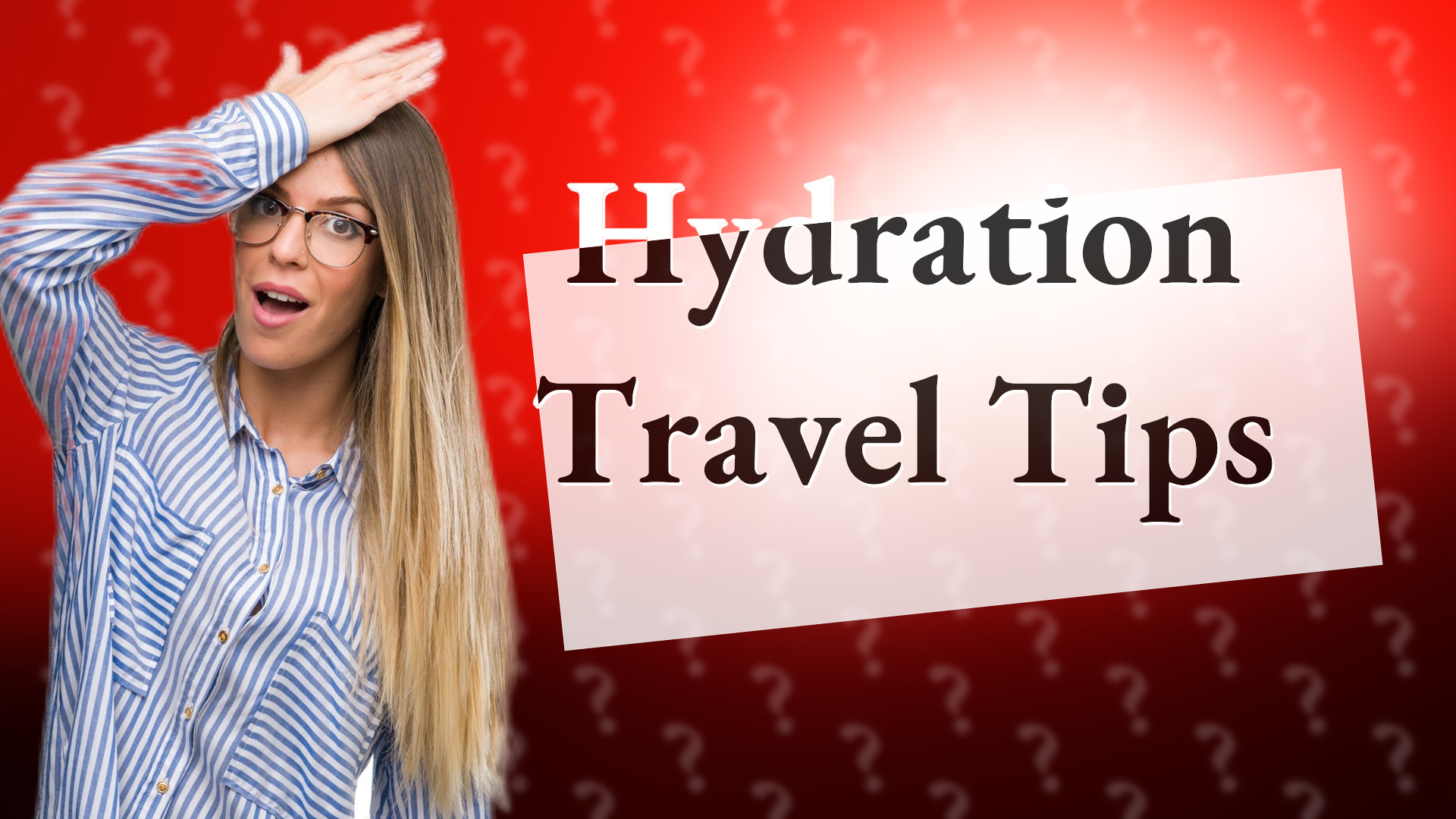 Hydration Travel Tips
