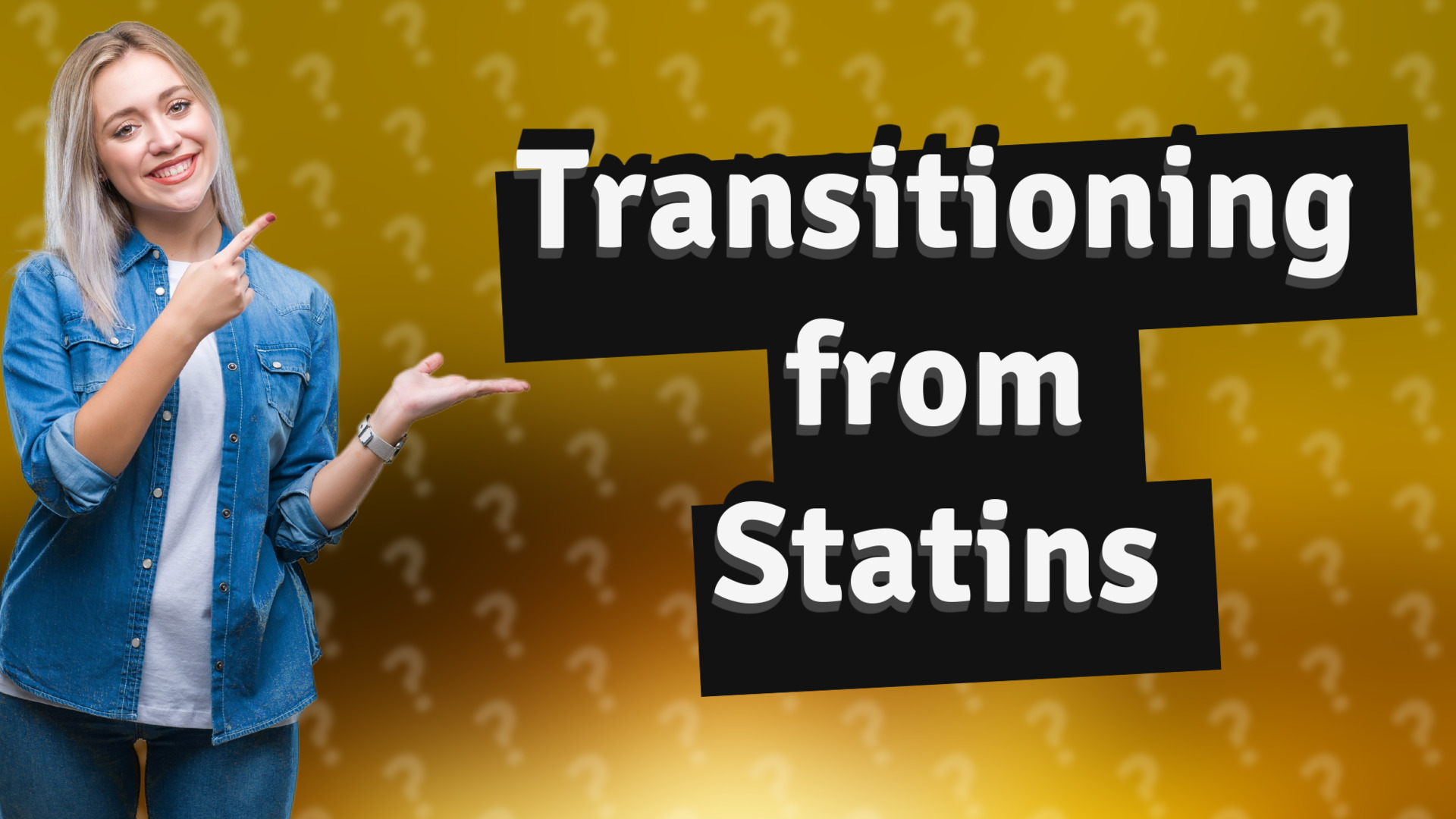 Transitioning from Statins