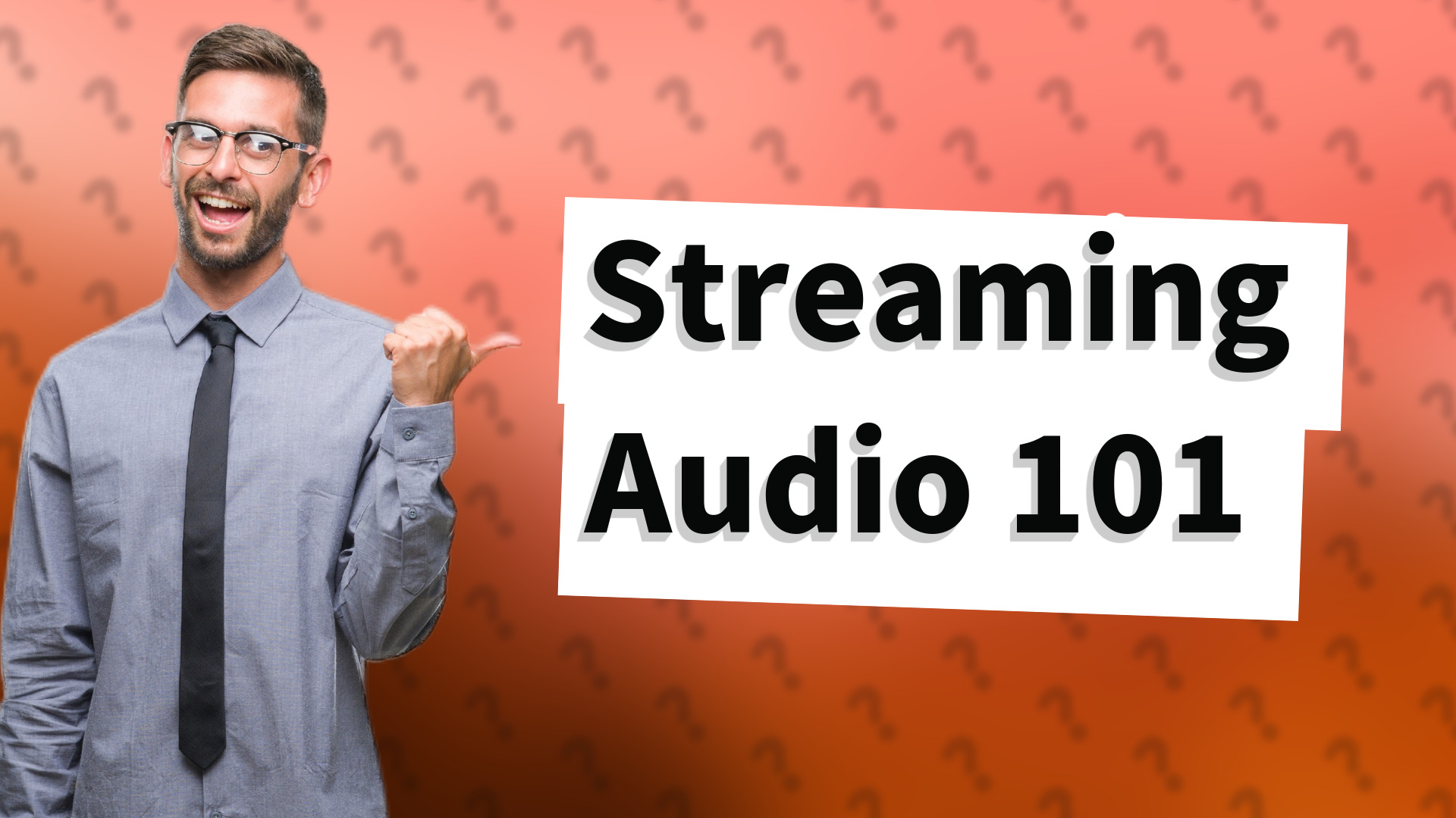 Streaming Audio 101