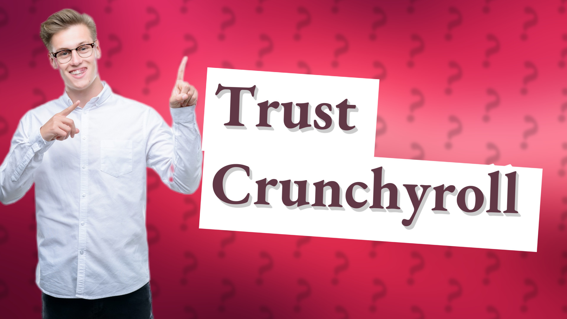 Trust Crunchyroll