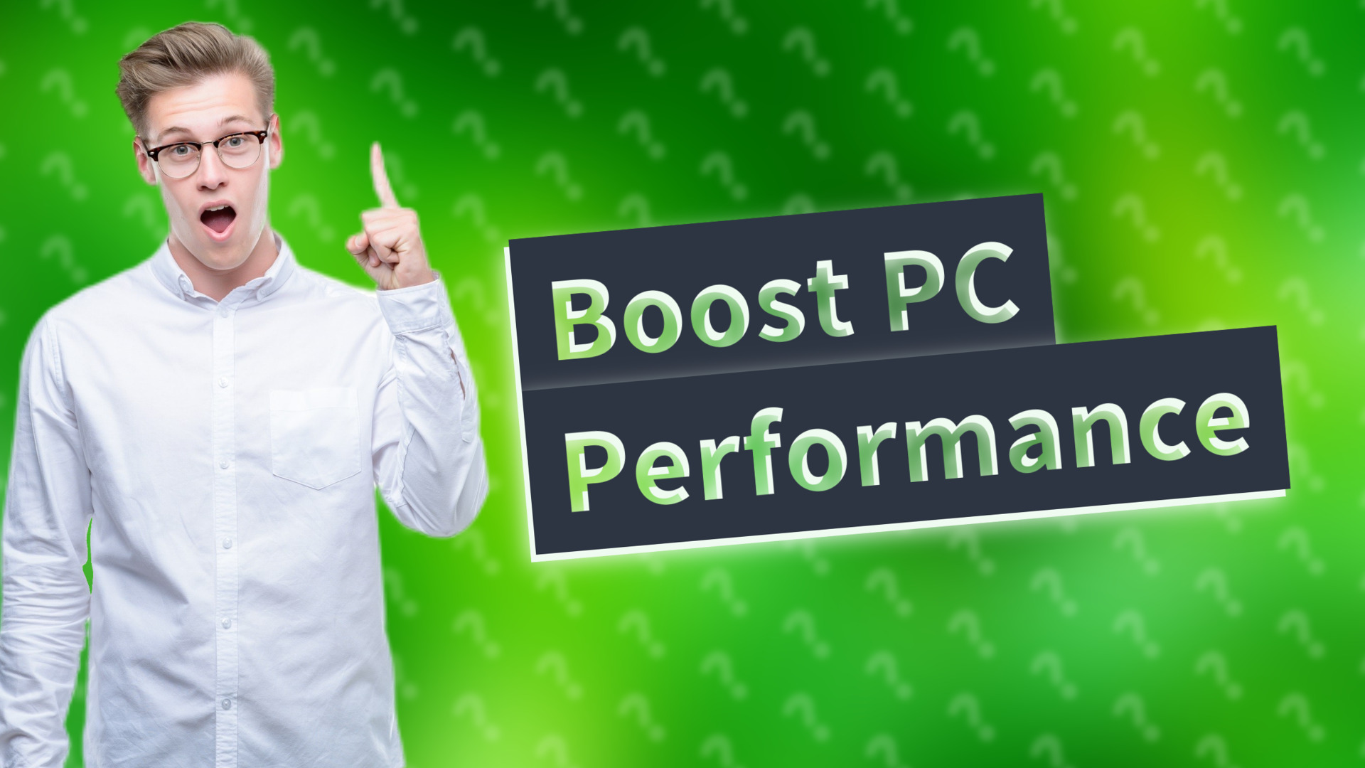 Boost PC Performance