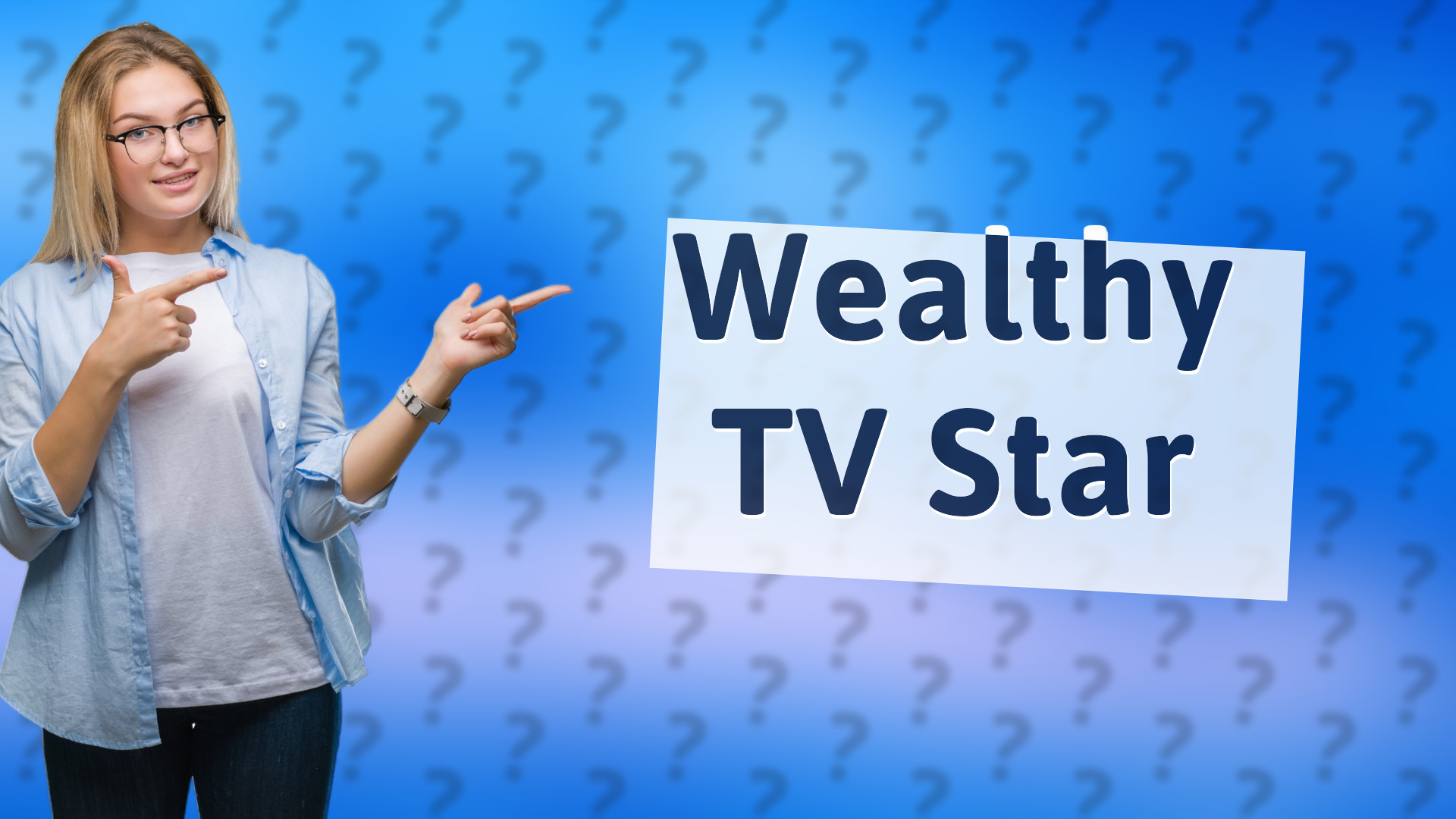 Wealthy TV Star