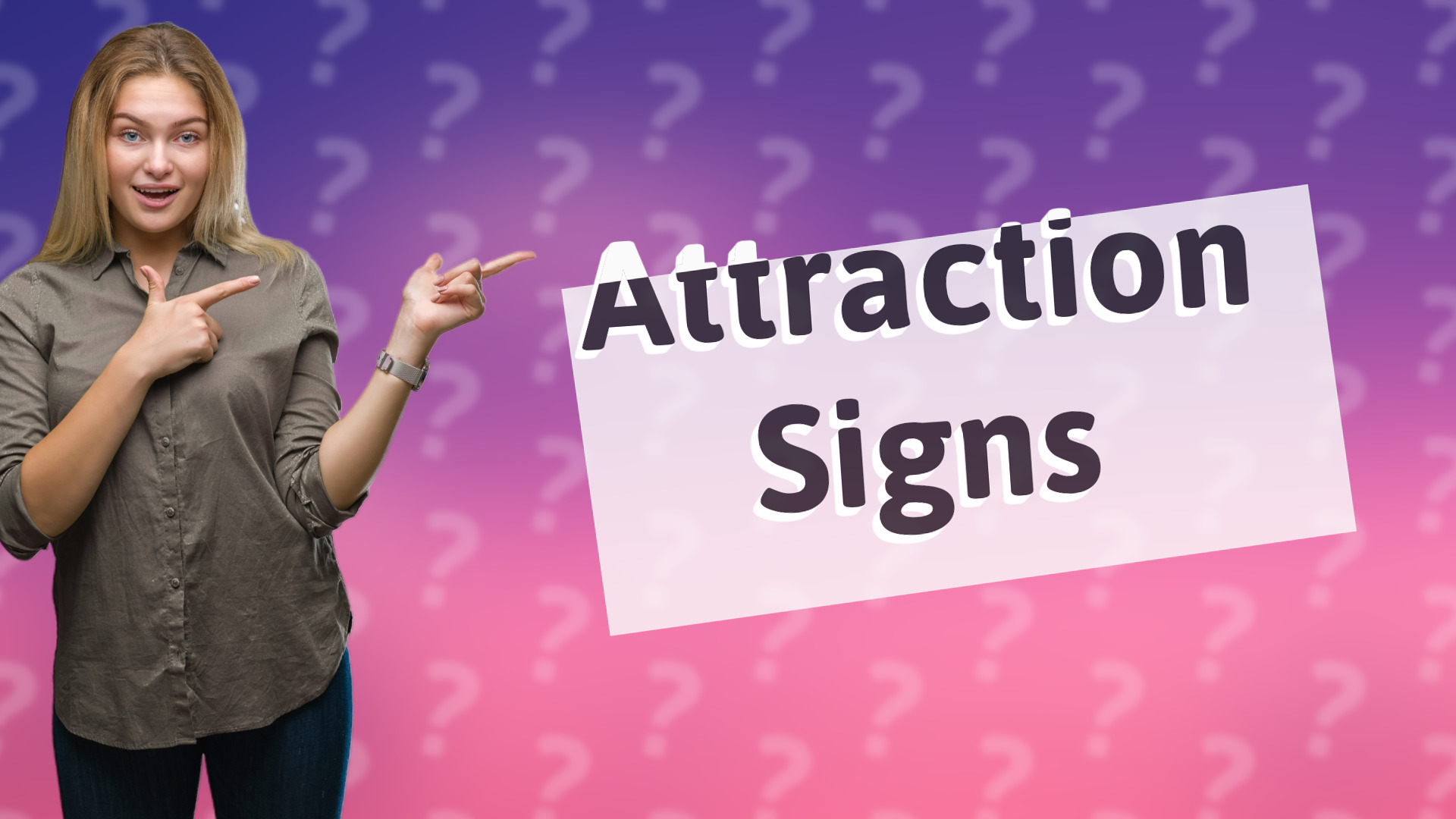 Attraction Signs