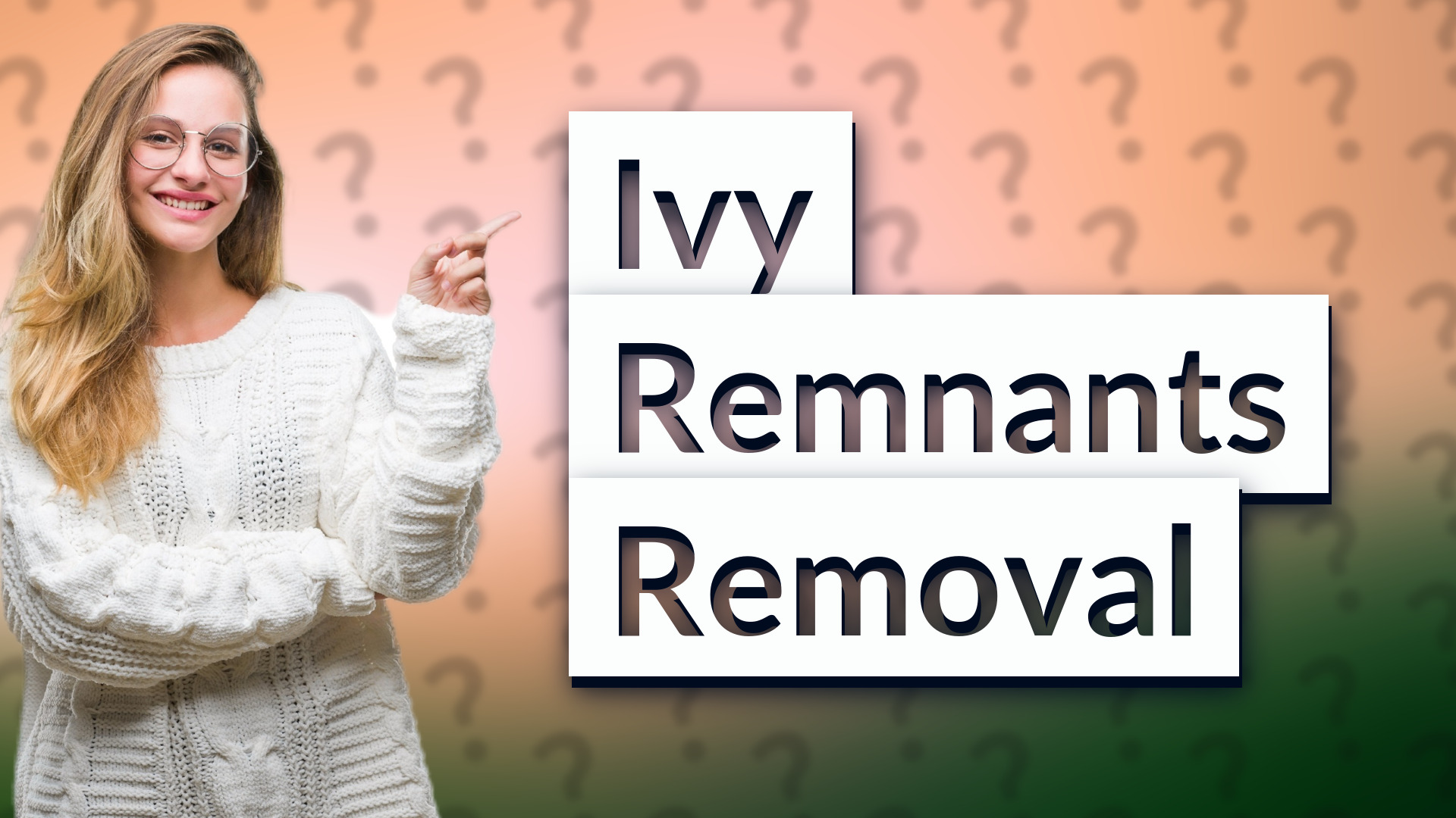 Ivy Remnants Removal