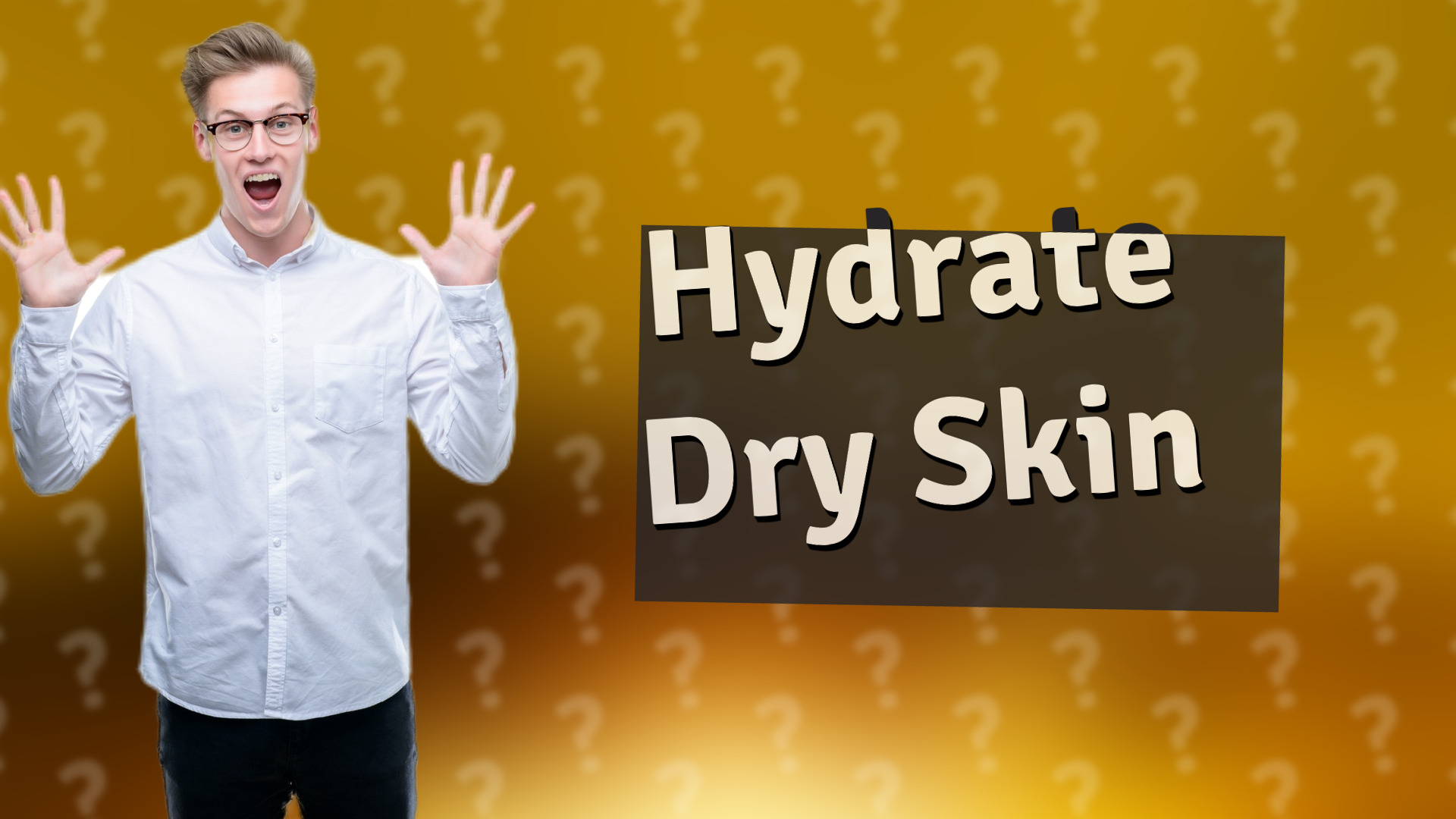 Hydrate Dry Skin