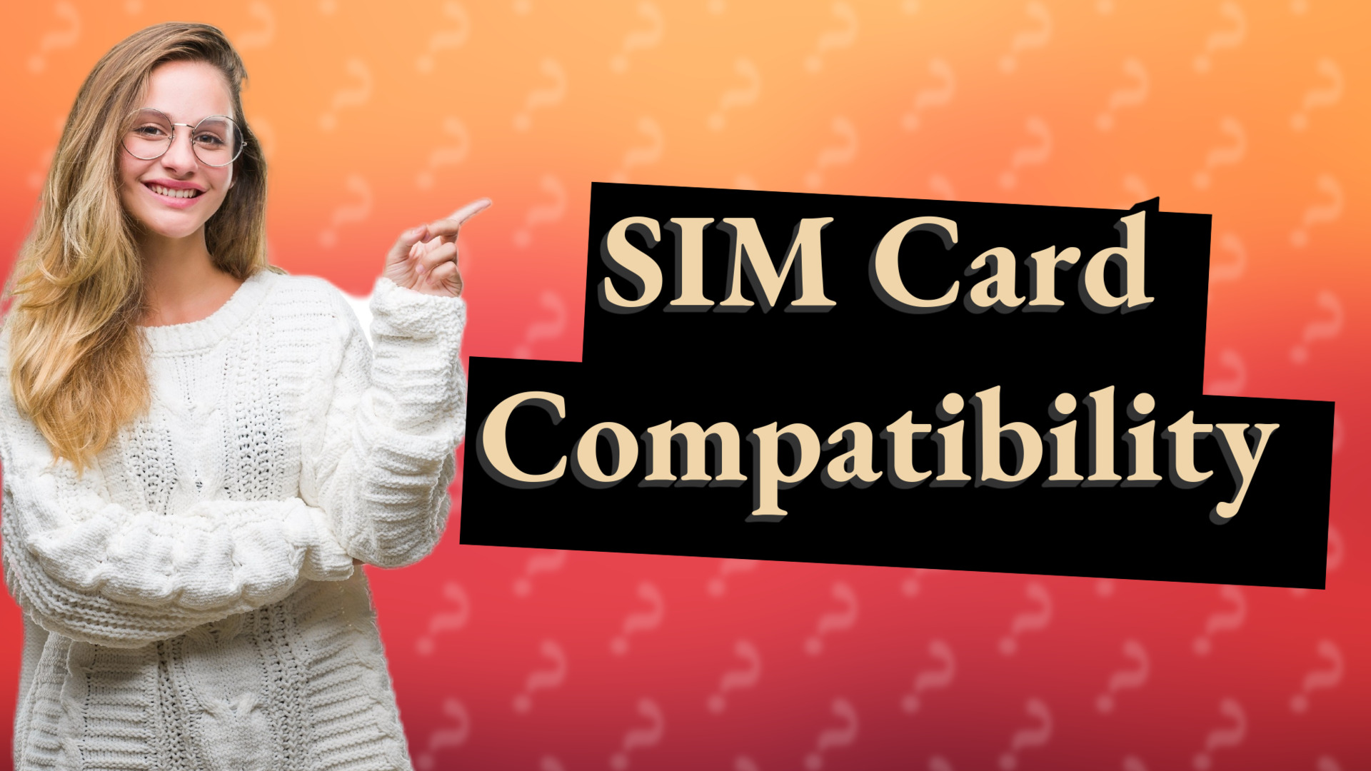 SIM Card Compatibility