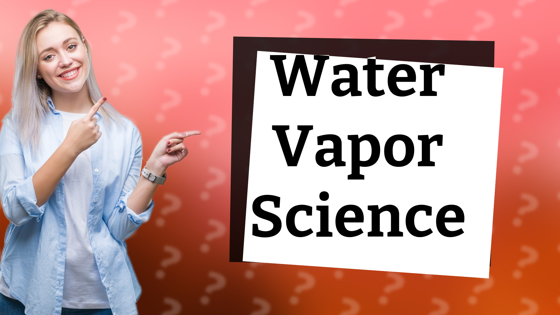 Water Vapor Science