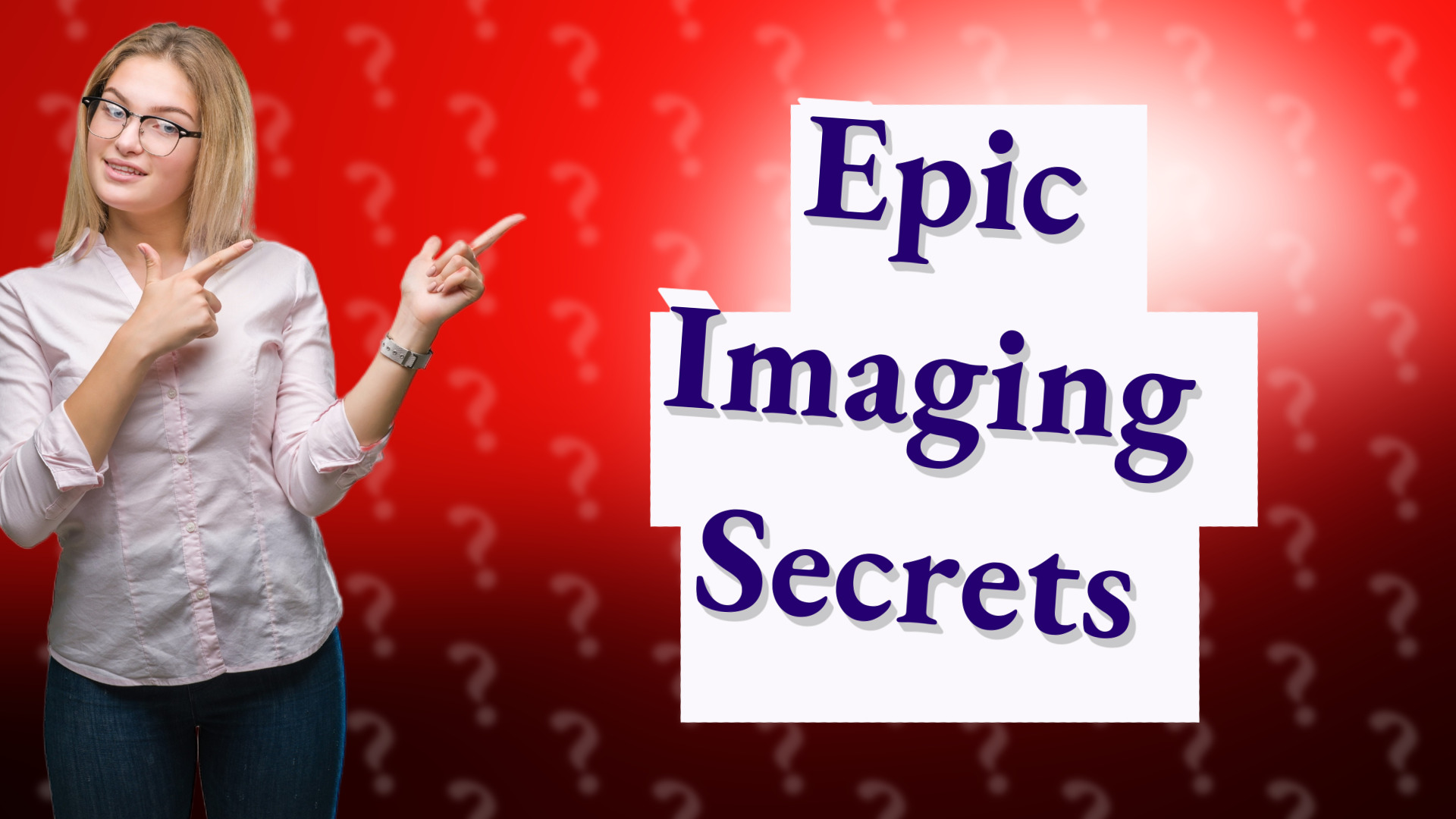 Epic Imaging Secrets