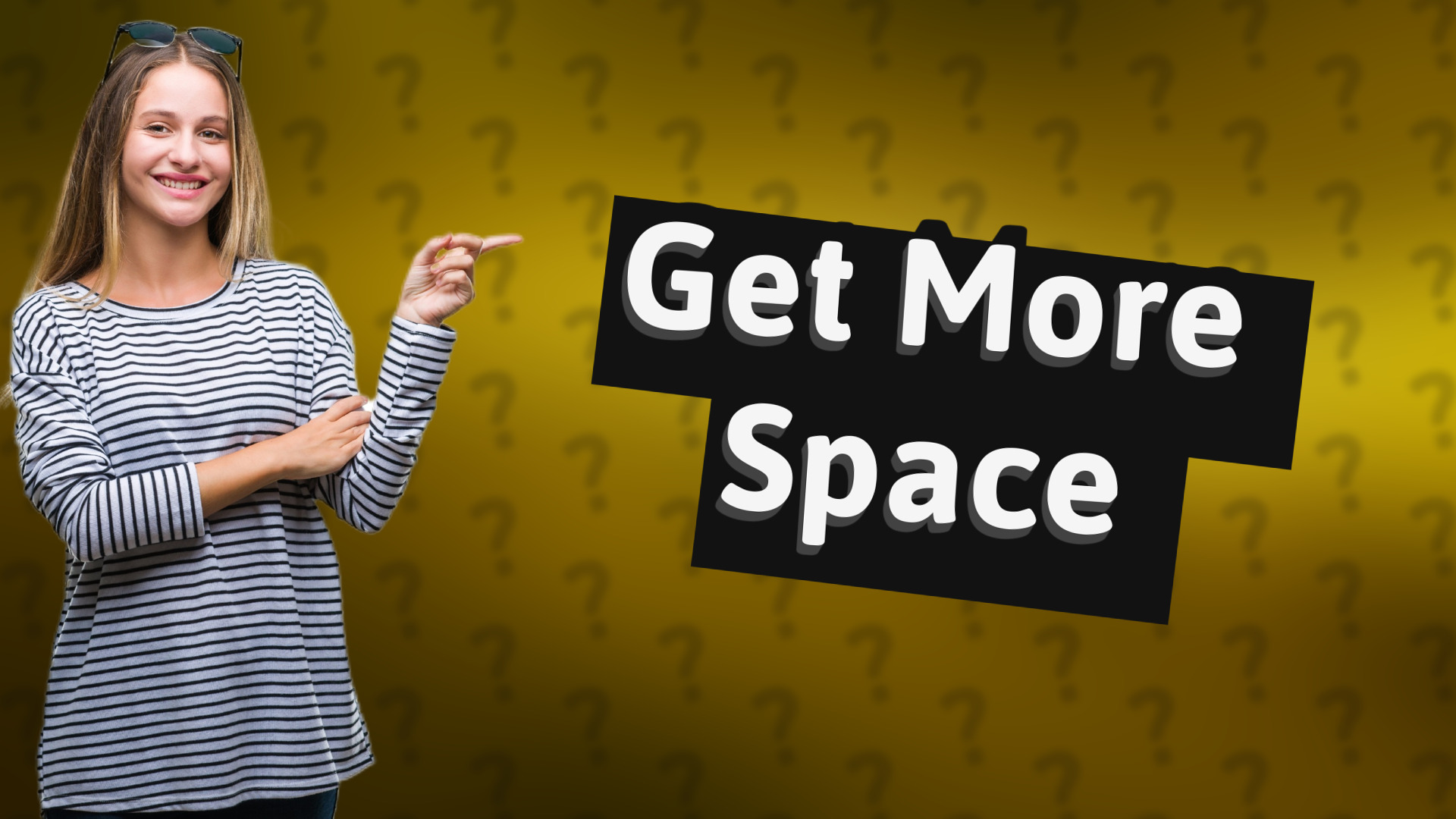 Get More Space