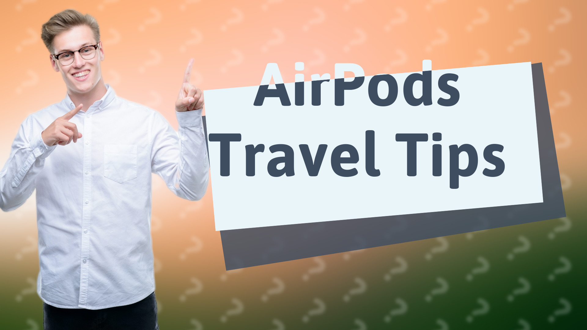 AirPods Travel Tips
