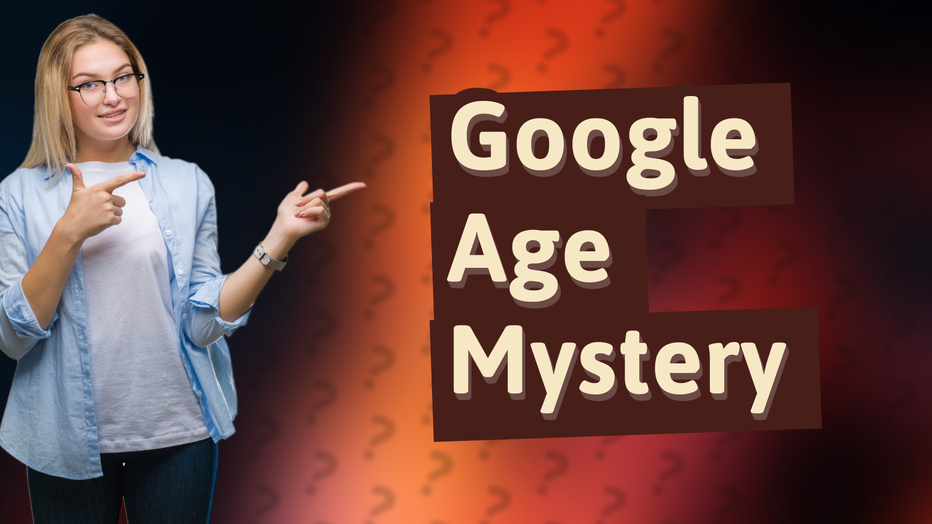 Google Age Mystery