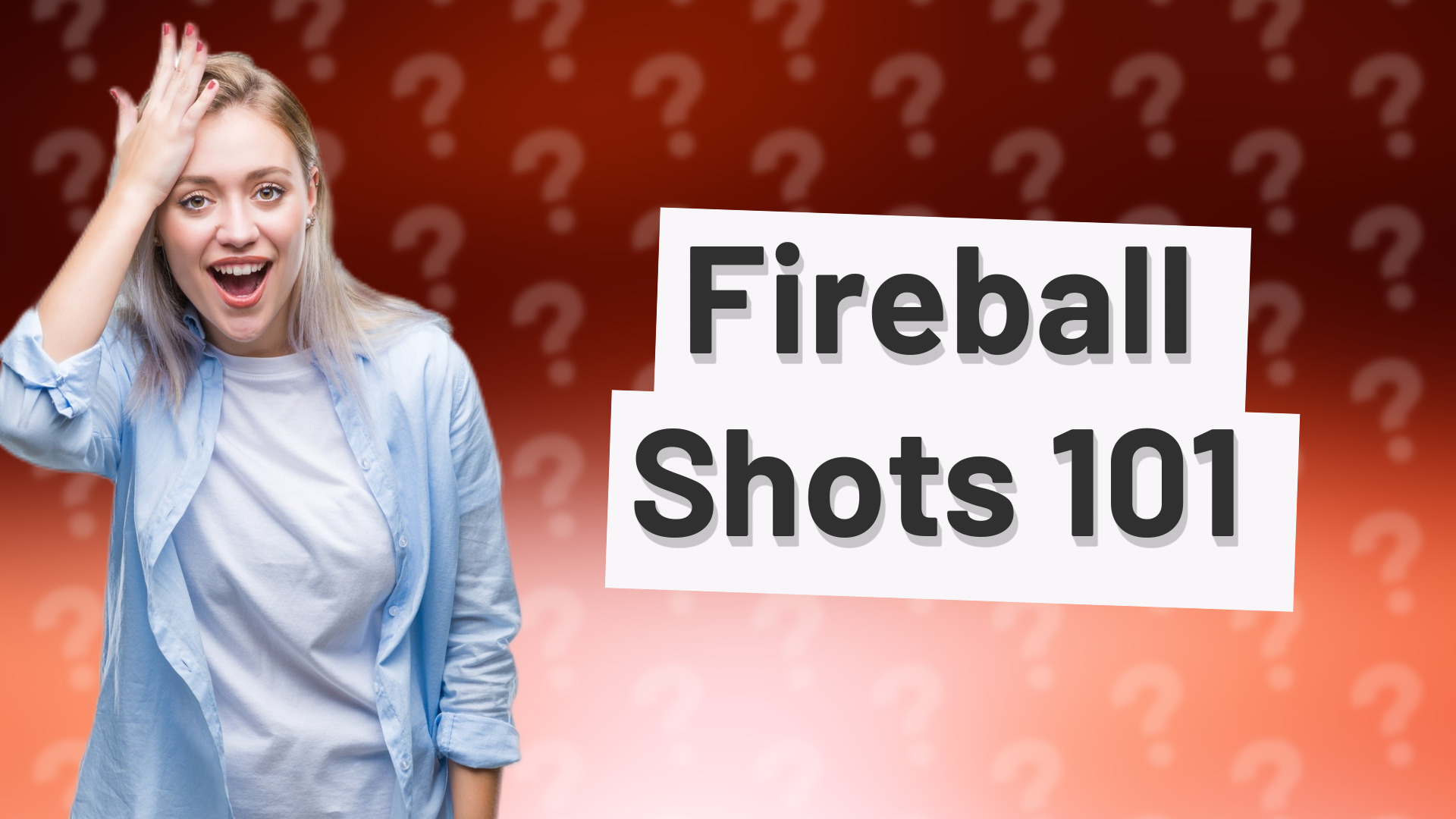 Fireball Shots 101