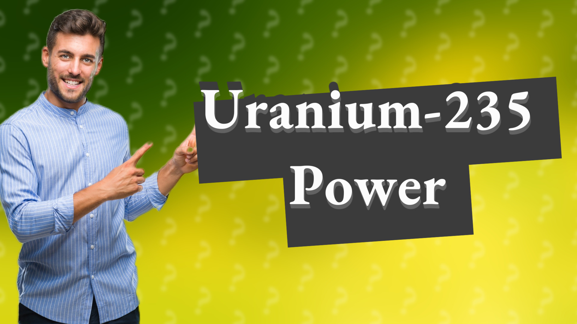 Uranium-235 Power