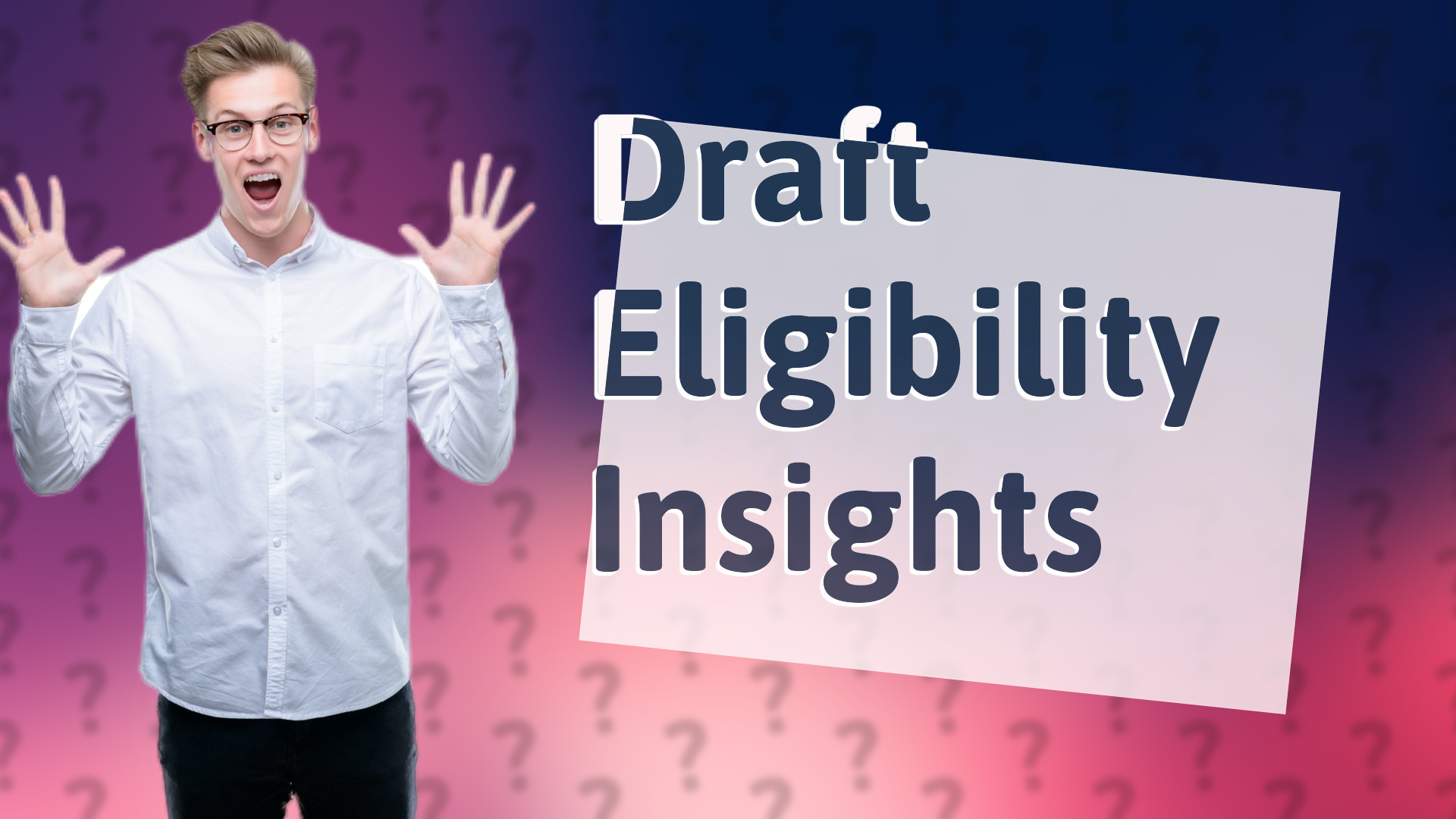 Draft Eligibility Insights