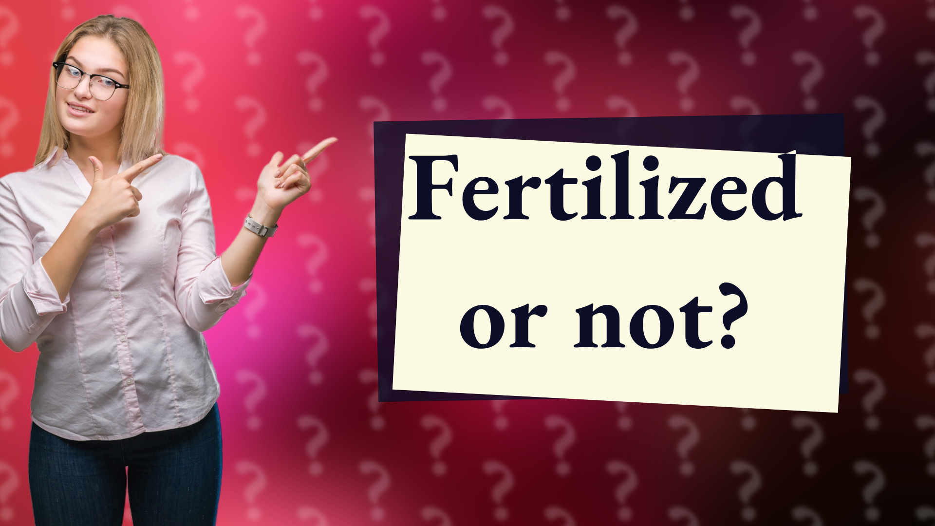 Fertilized or not?
