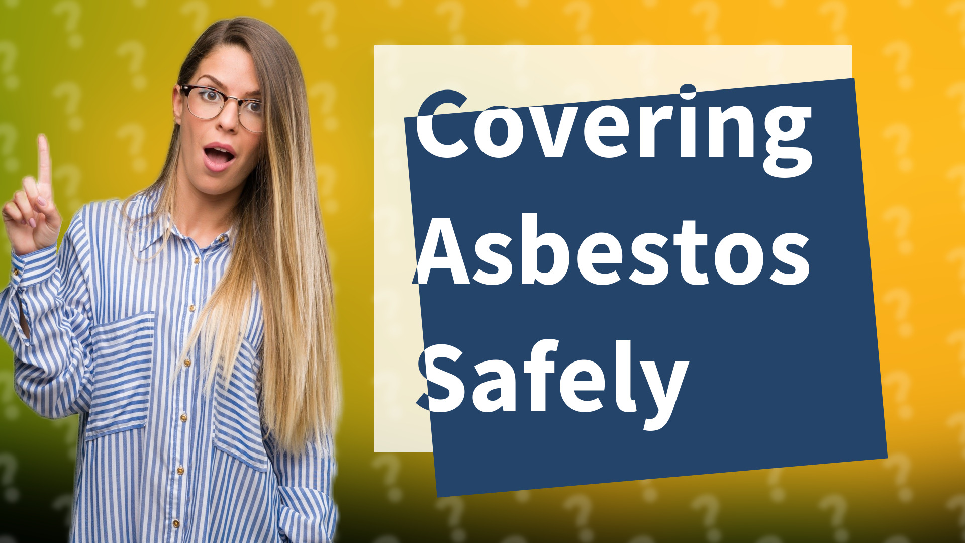 Covering Asbestos Safely