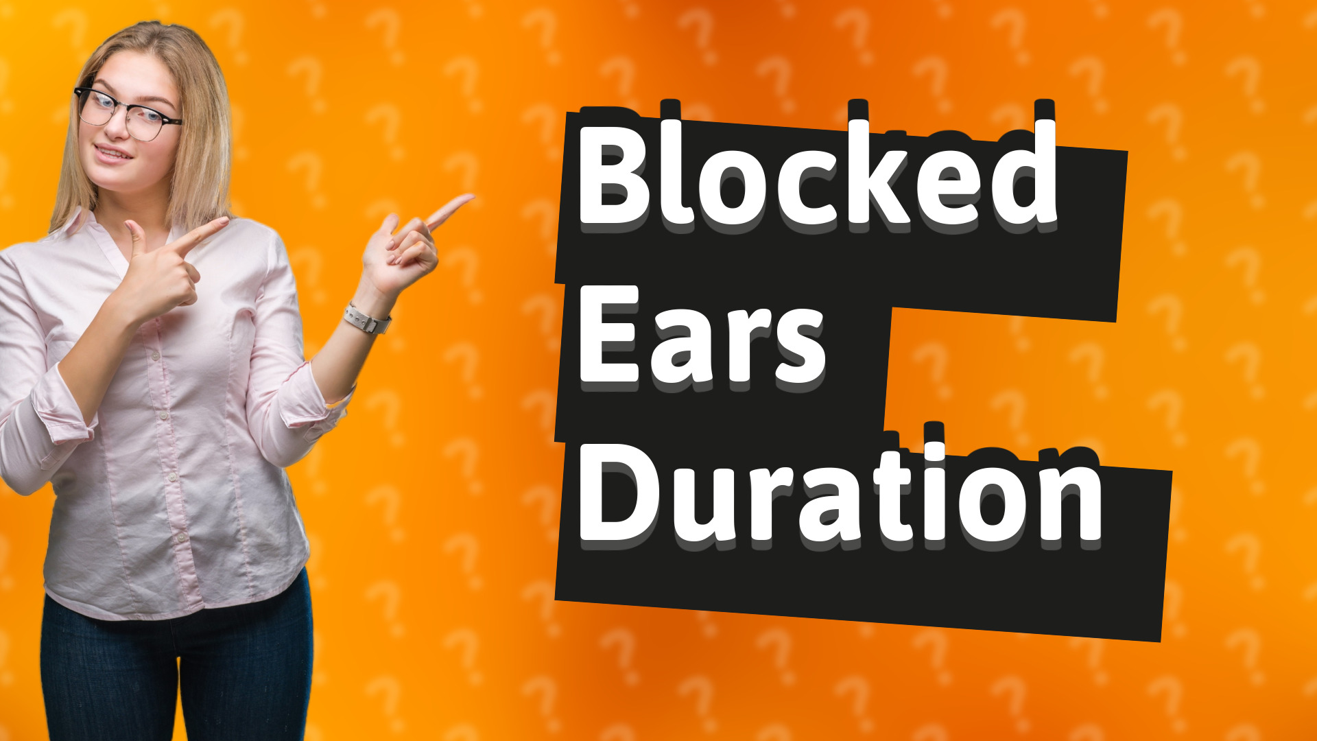 Blocked Ears Duration