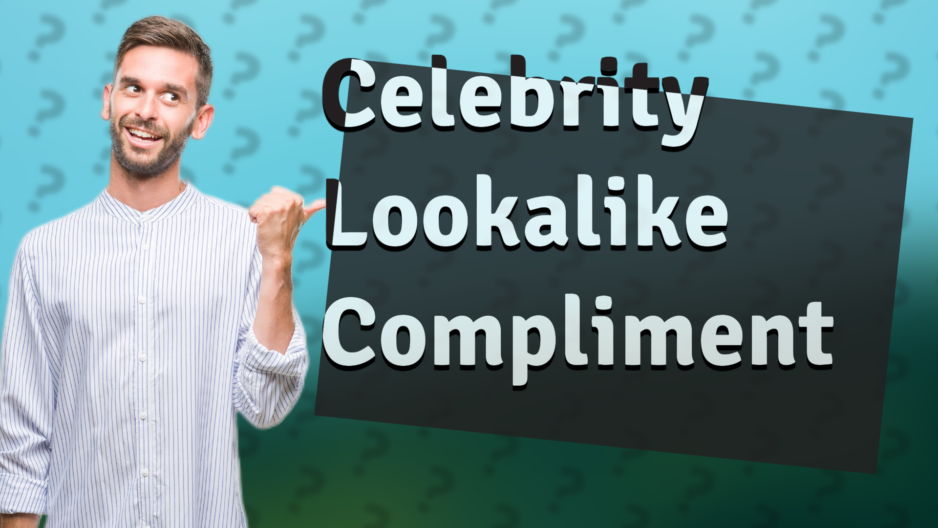 Celebrity Lookalike Compliment