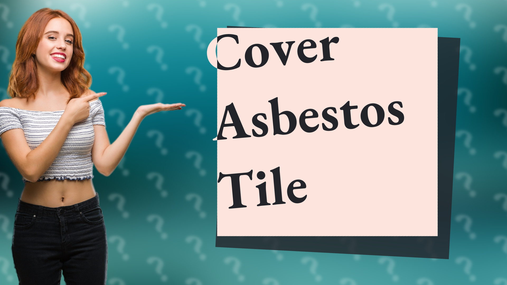 Cover Asbestos Tile