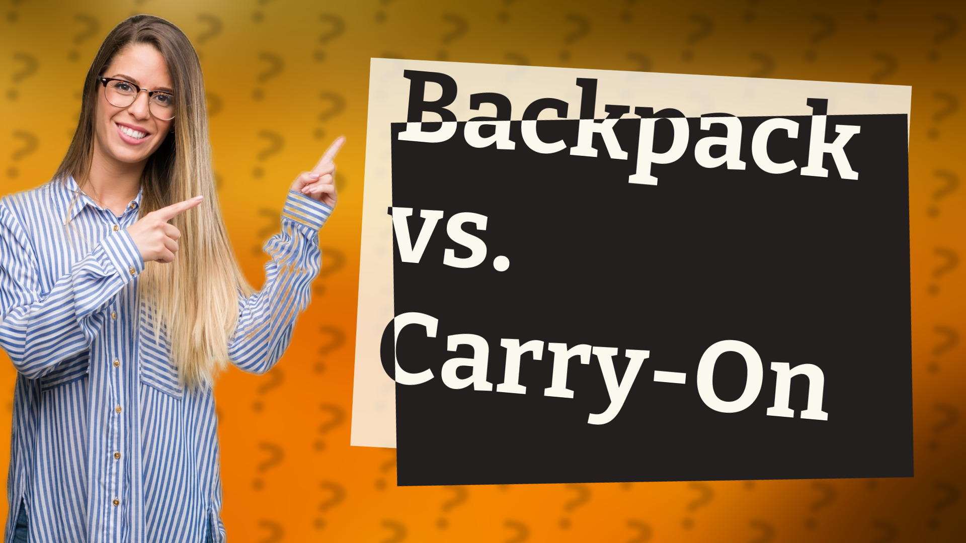 Backpack vs. Carry-On