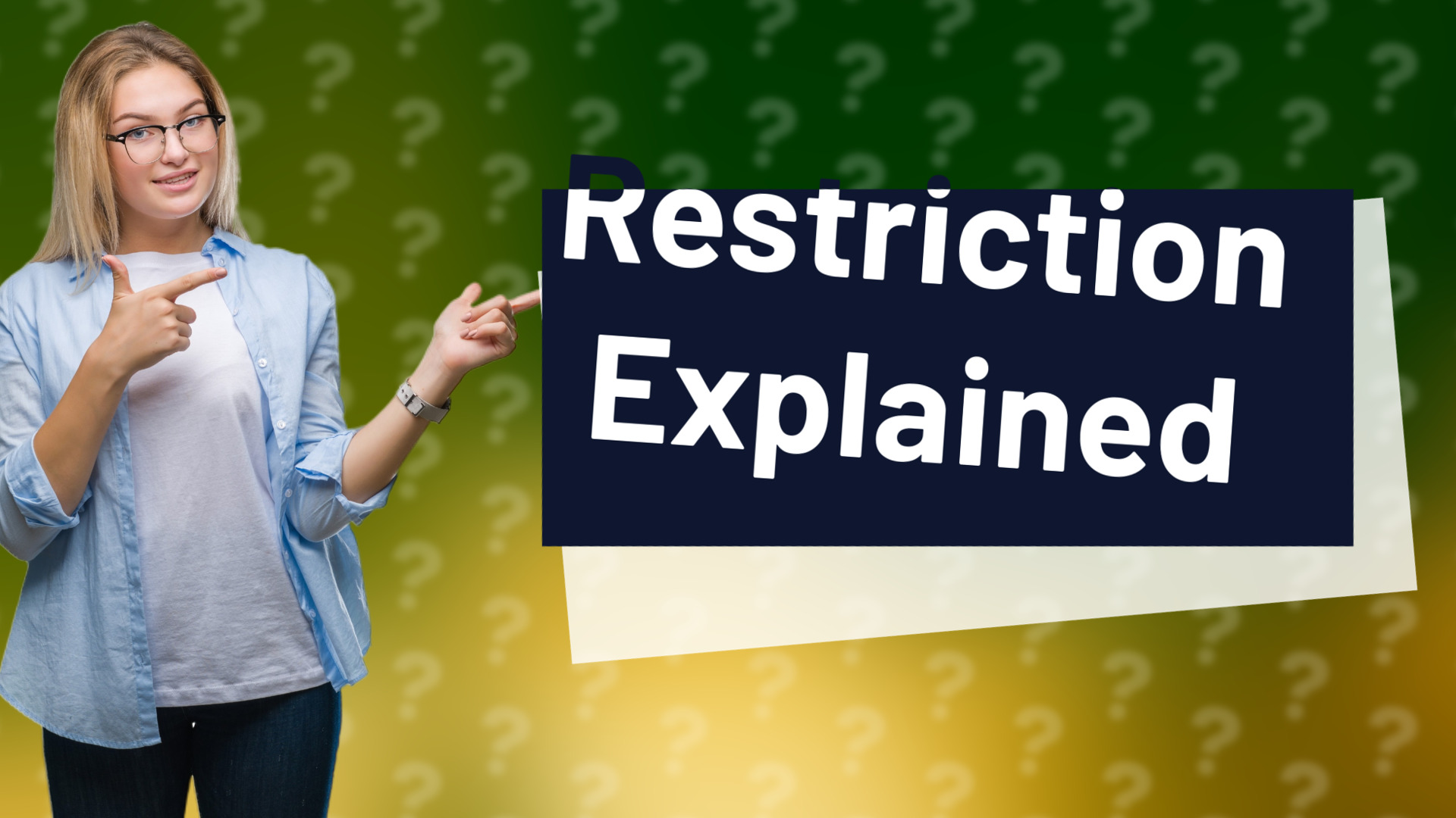 Restriction Explained