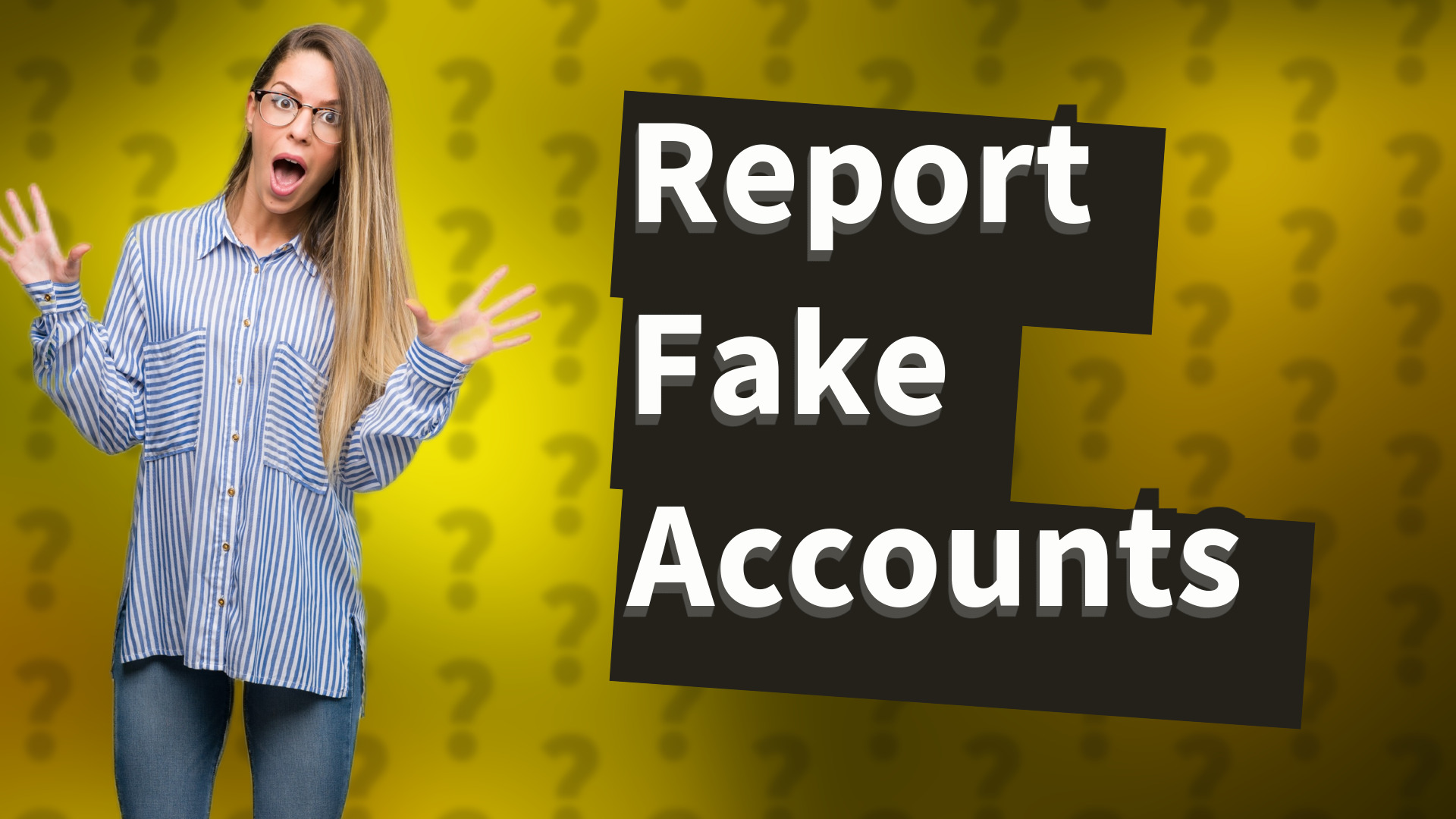 Report Fake Accounts