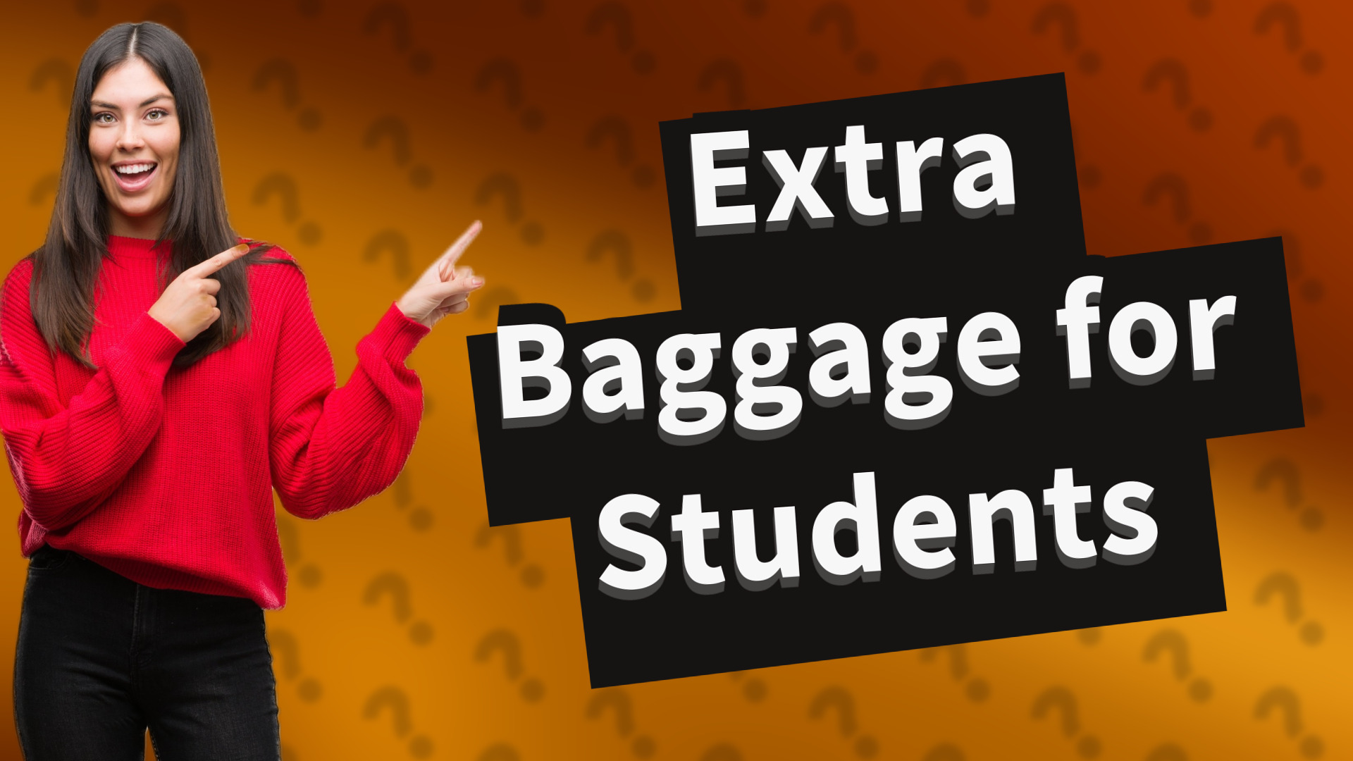 Extra Baggage for Students
