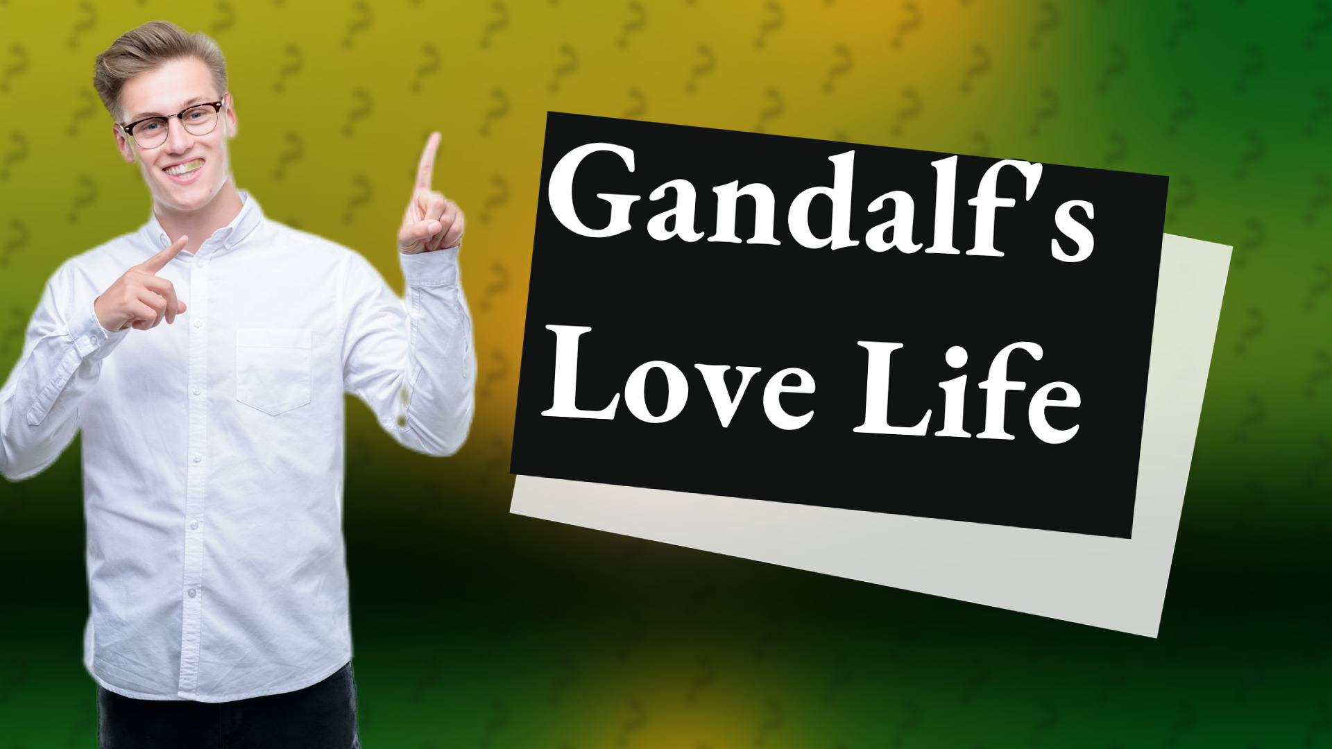 Gandalf's Love Life