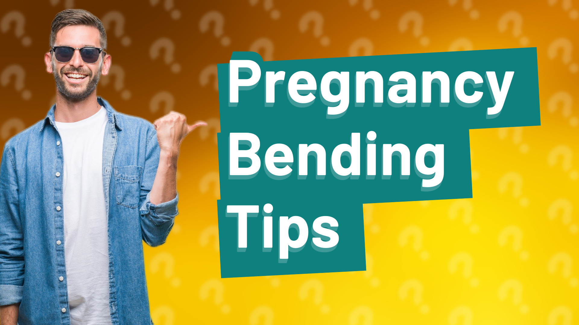 Pregnancy Bending Tips