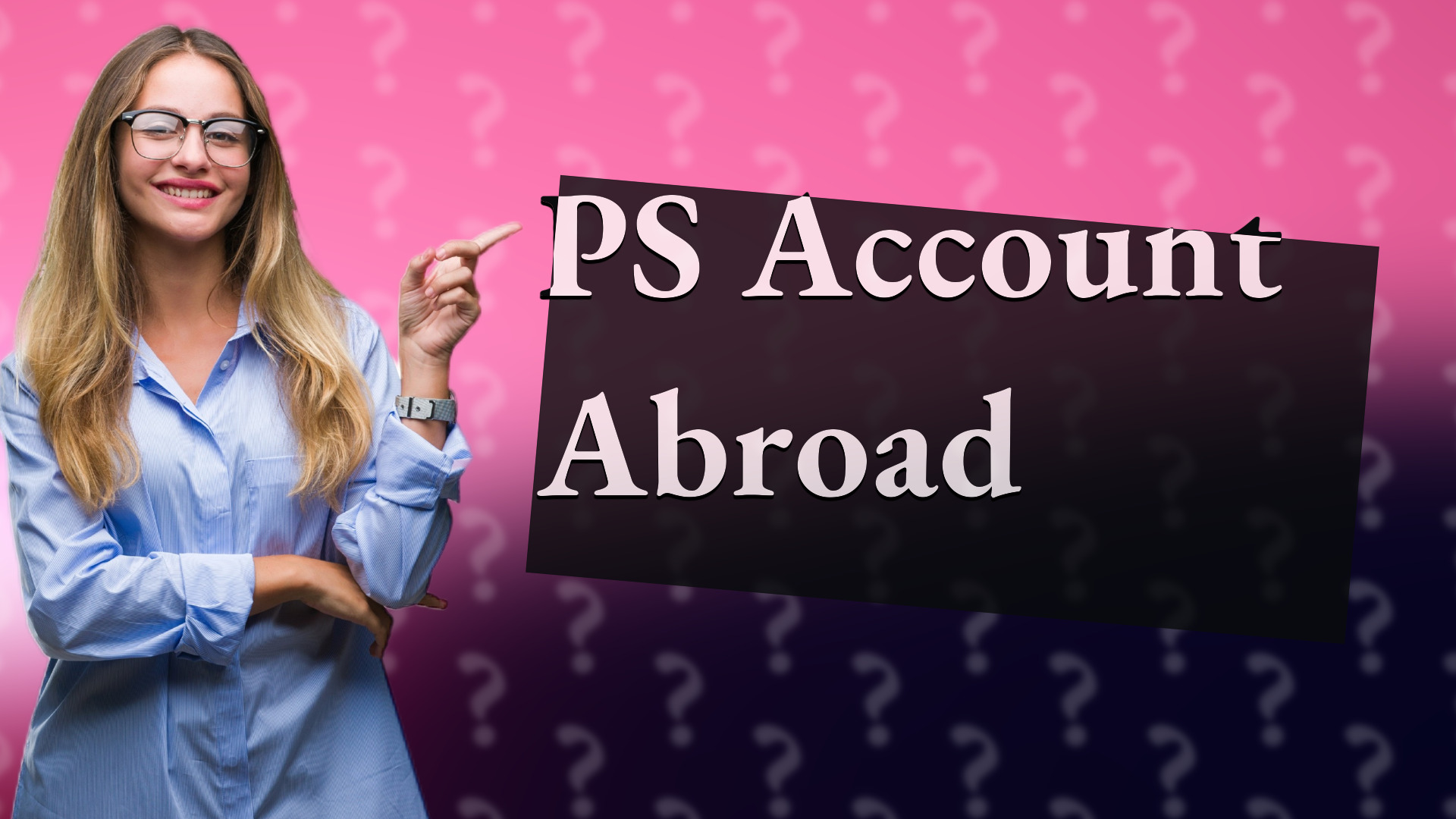 PS Account Abroad