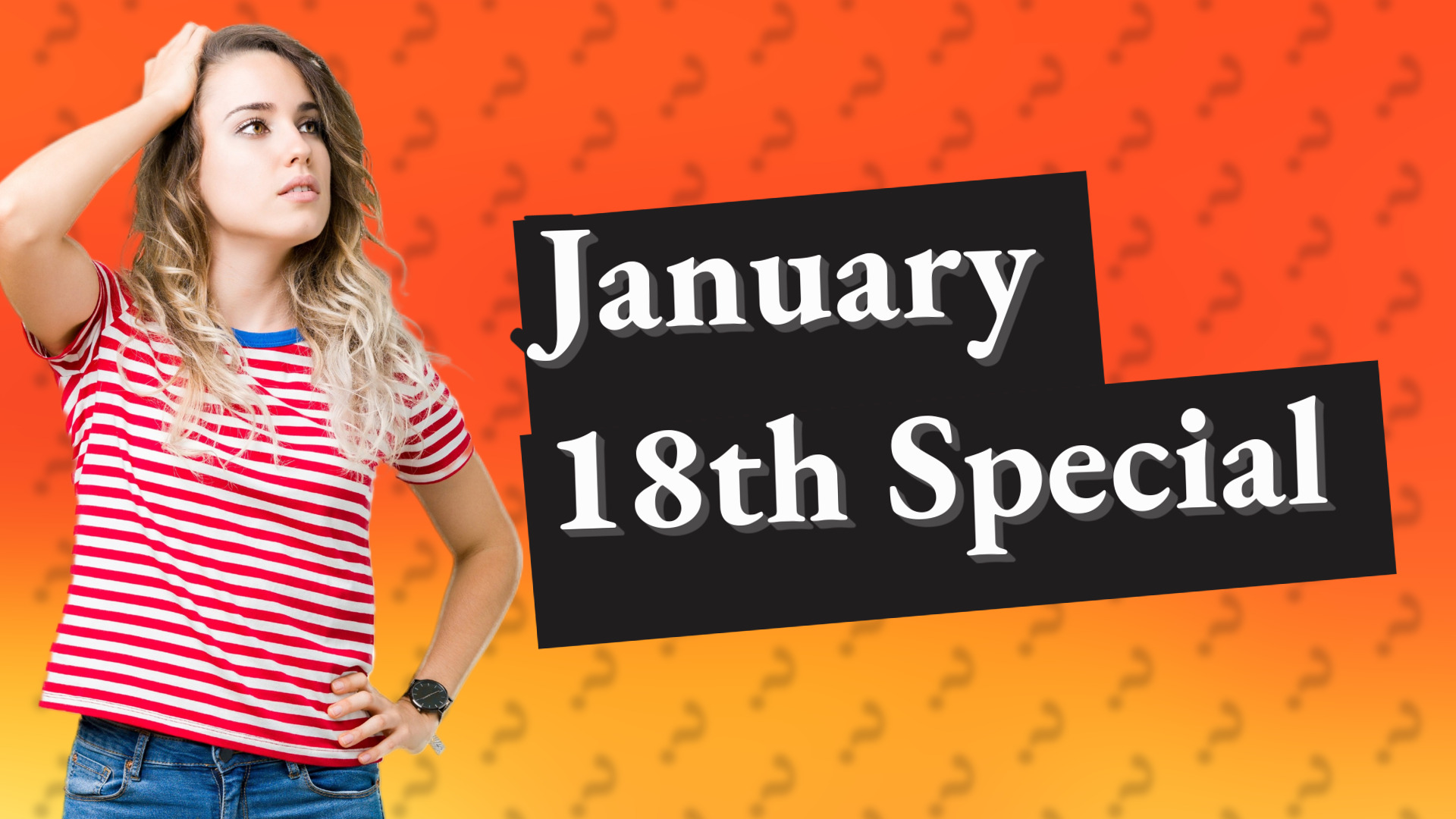 January 18th Special