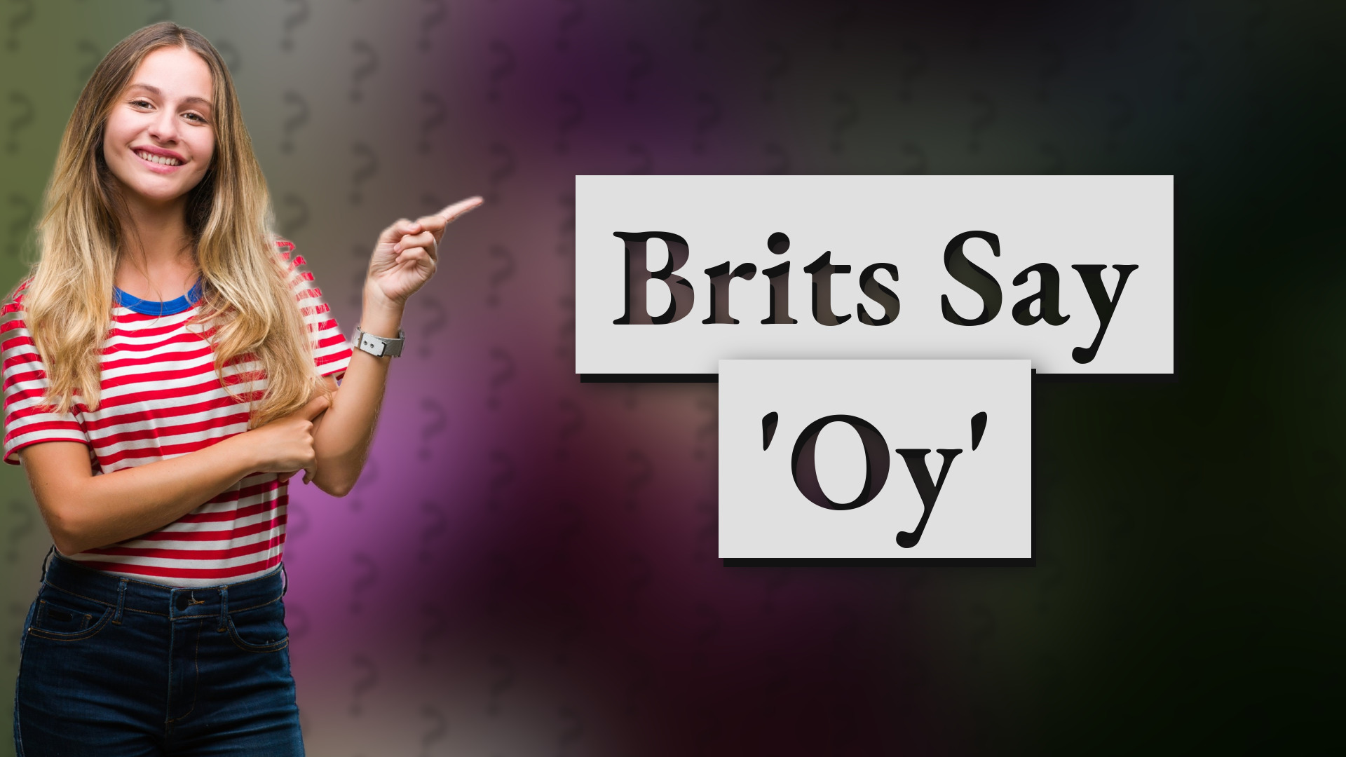 Brits Say 'Oy'