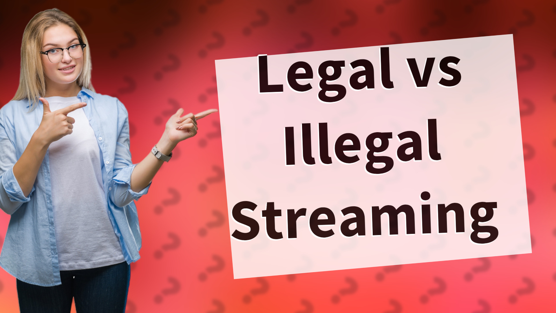 Legal vs Illegal Streaming