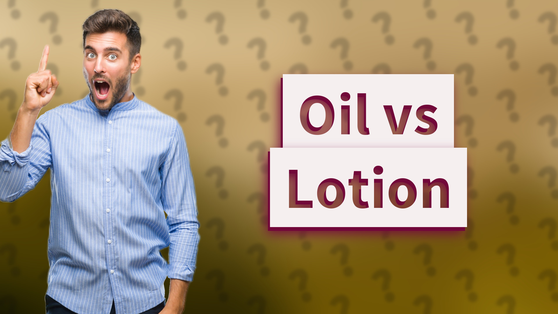 Oil vs Lotion