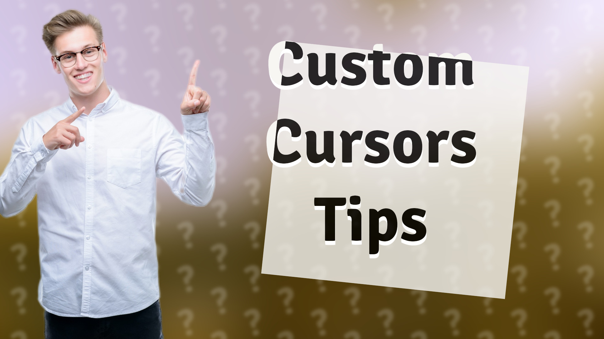 Custom Cursors Tips