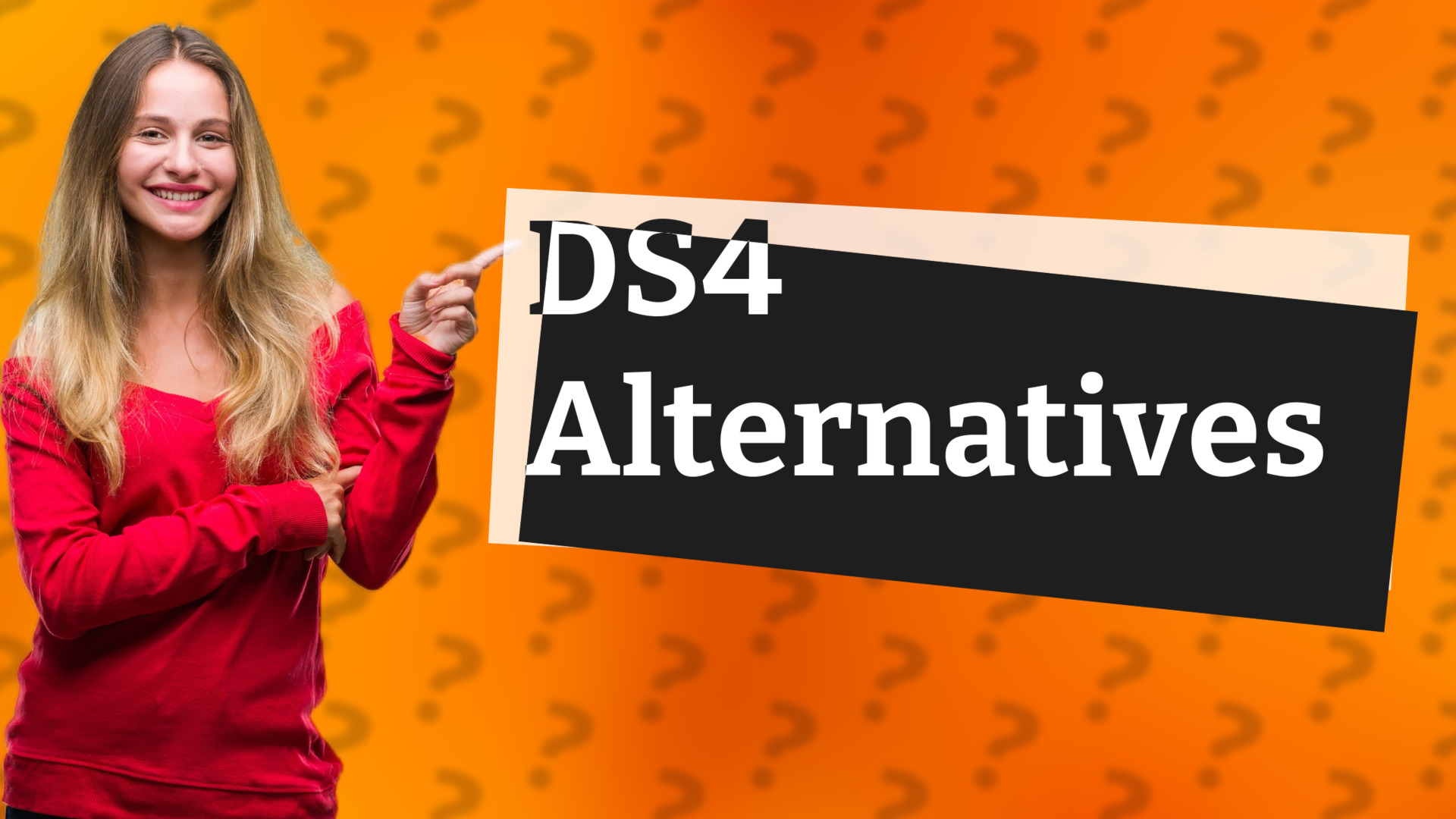 DS4 Alternatives