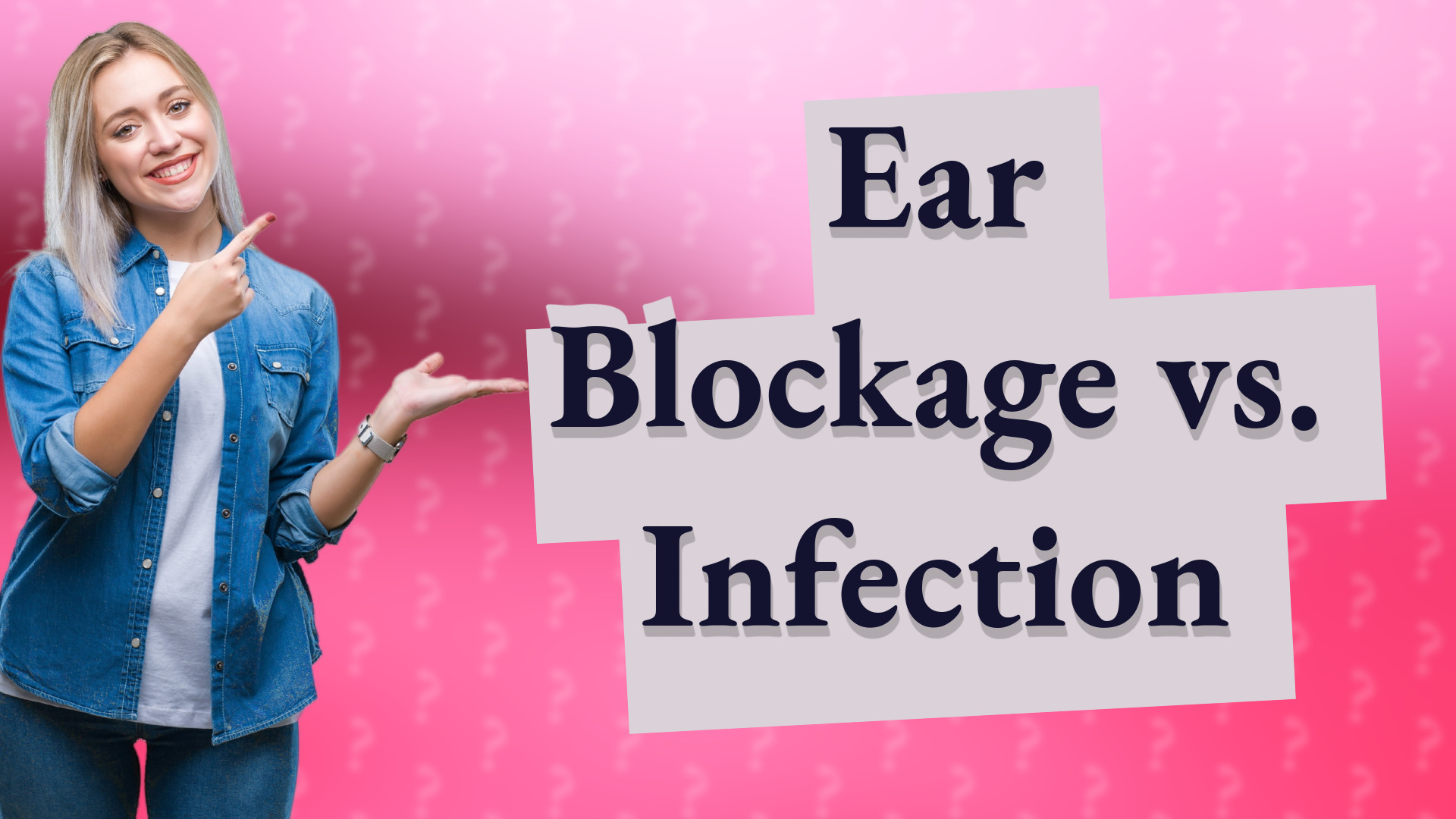 Ear Blockage vs. Infection