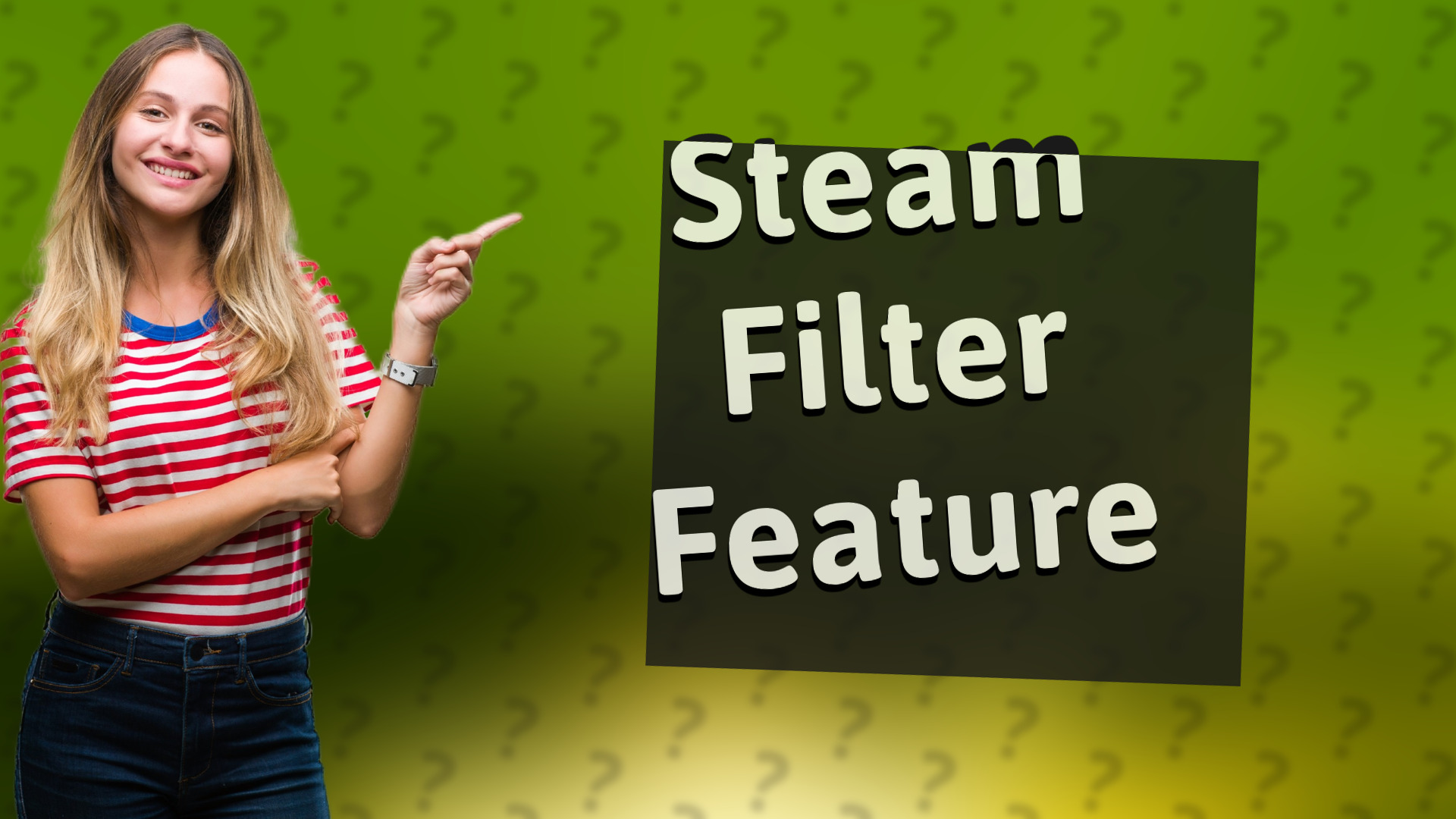 Steam Filter Feature