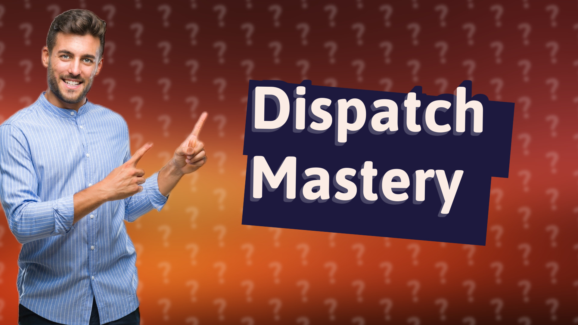 Dispatch Mastery