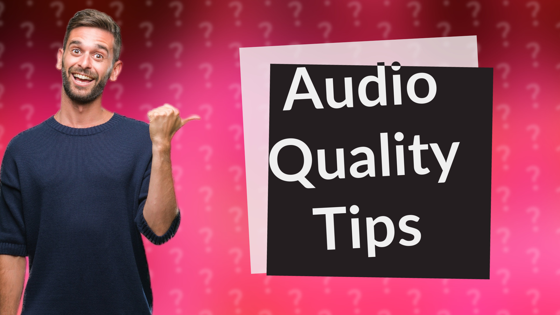 Audio Quality Tips