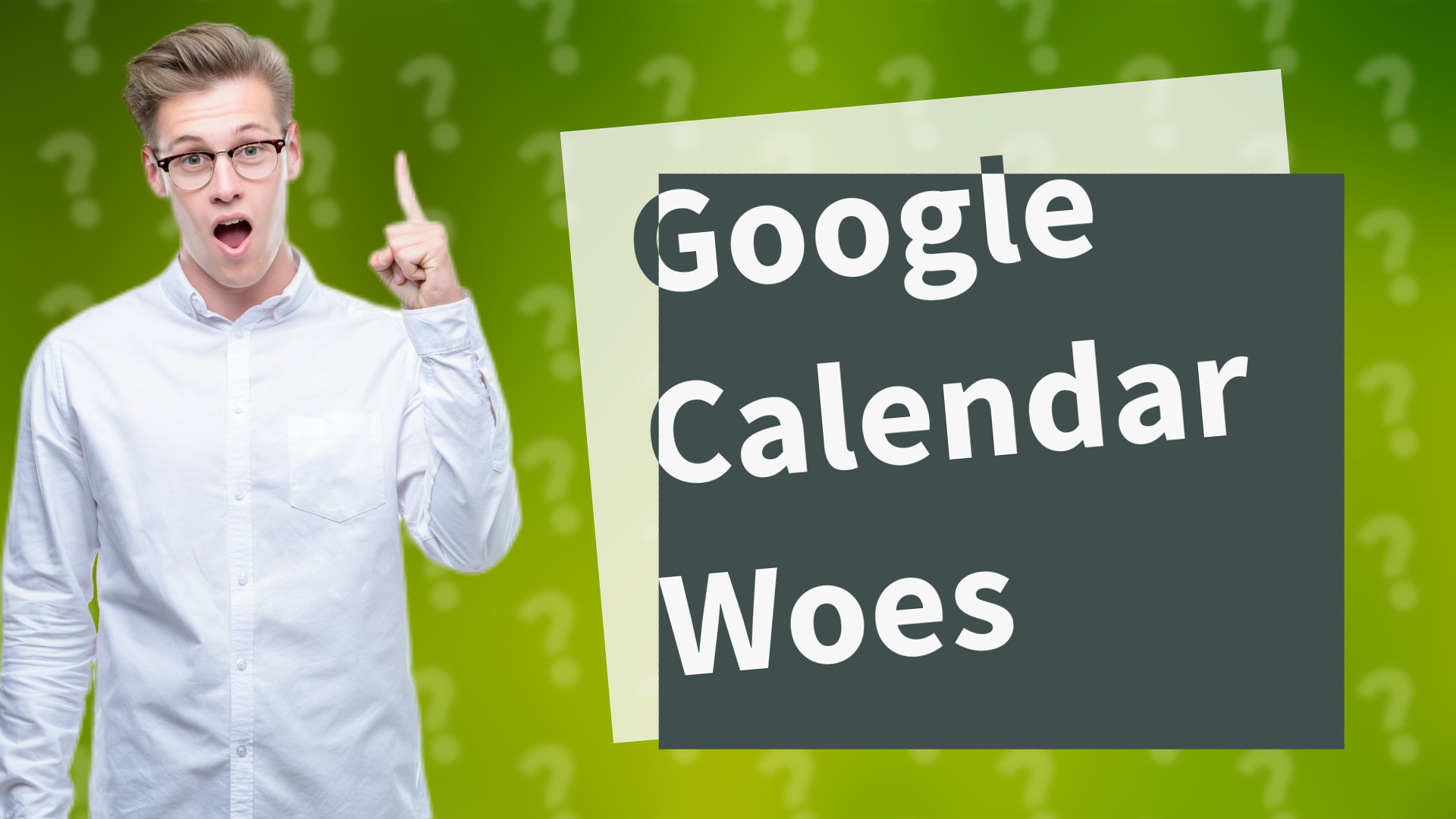 Google Calendar Woes