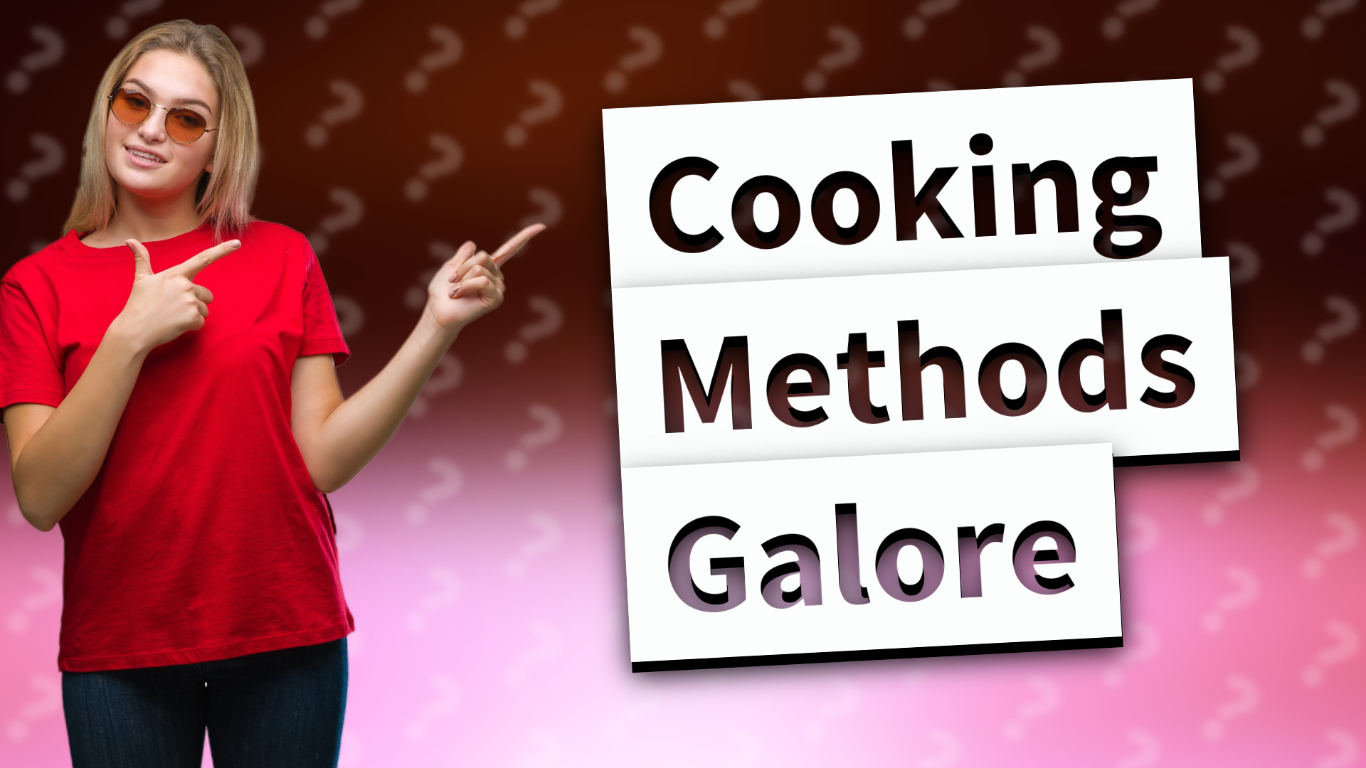 Cooking Methods Galore