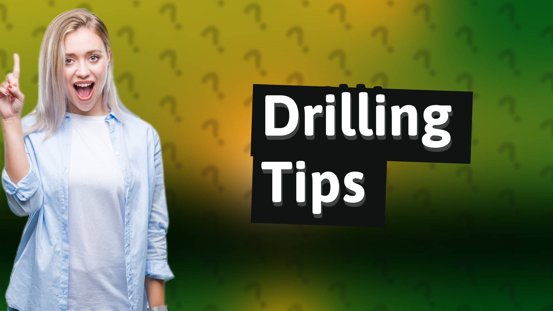 Drilling Tips