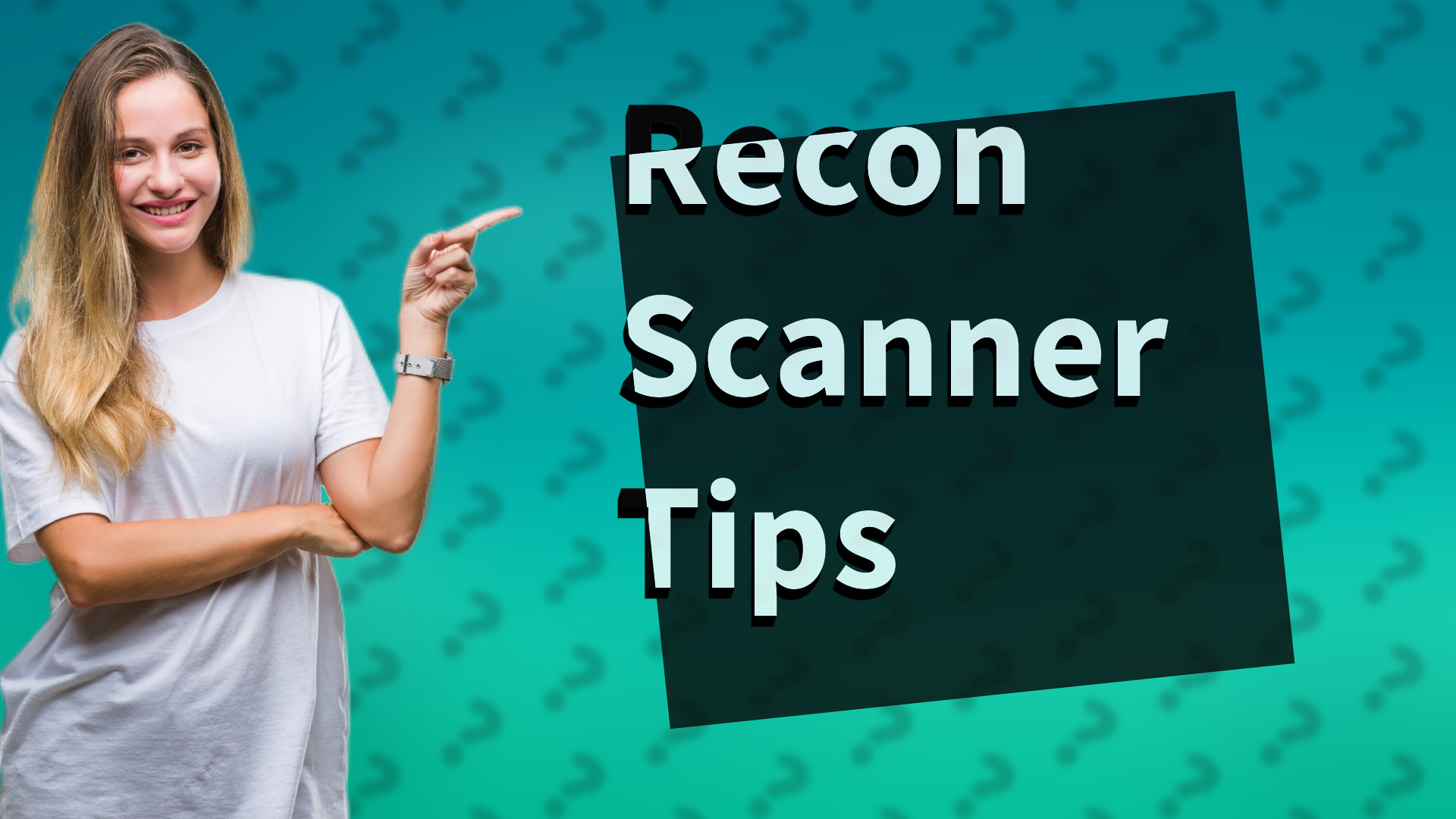 Recon Scanner Tips
