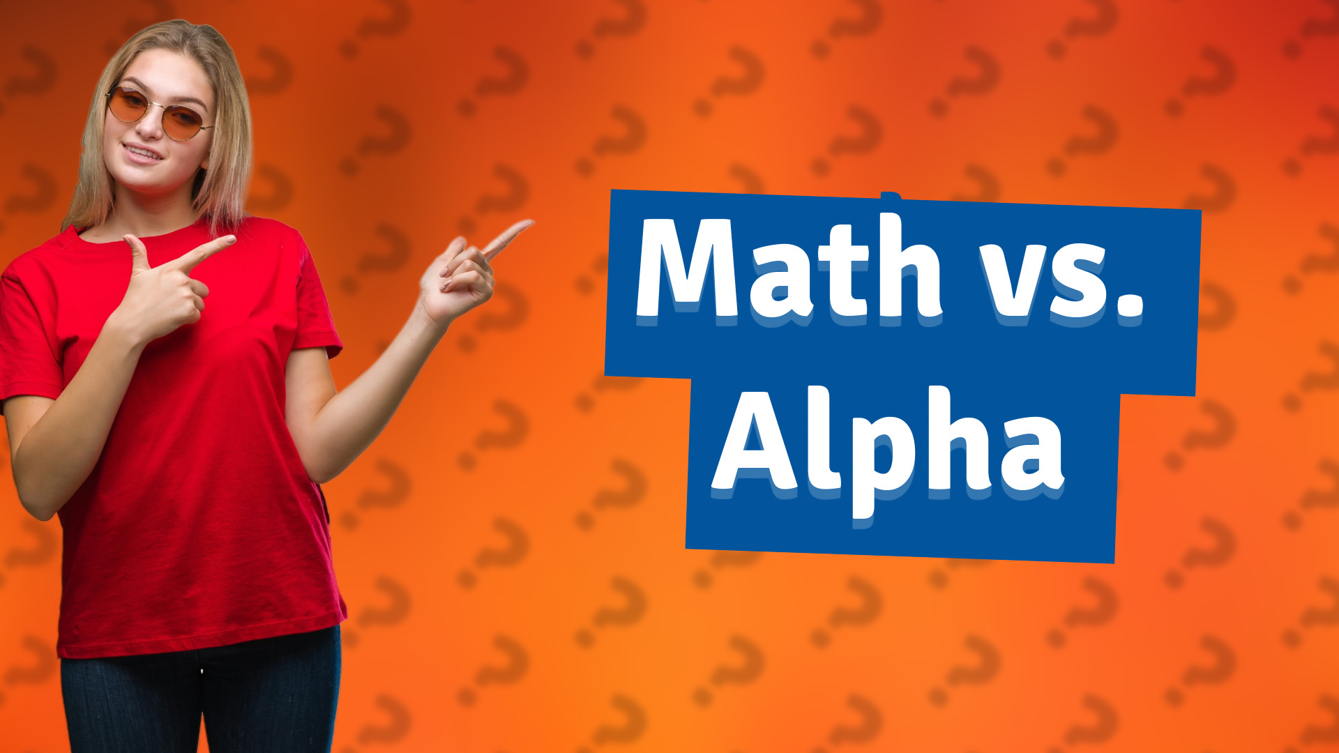Math vs. Alpha