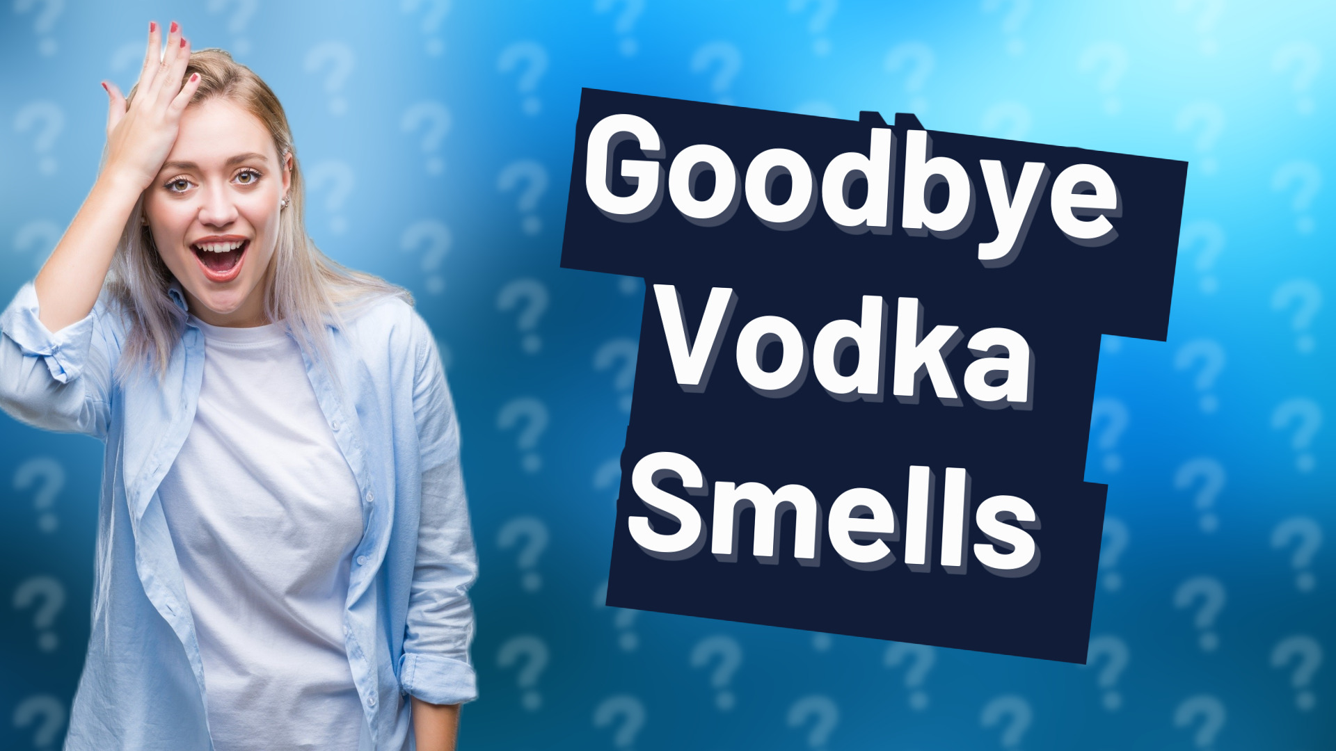 Goodbye Vodka Smells